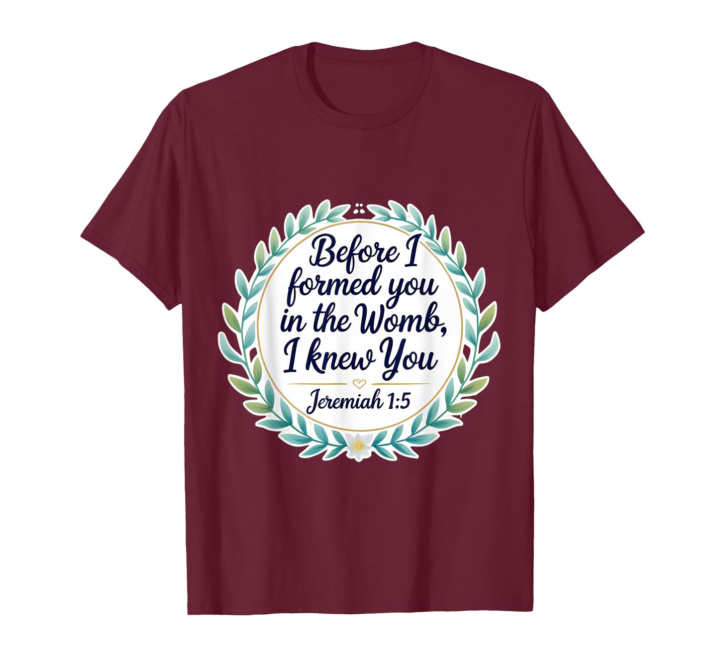Christian Bible Pro-Life Quote Jeremiah 1:5 Floral Believer T-Shirt
