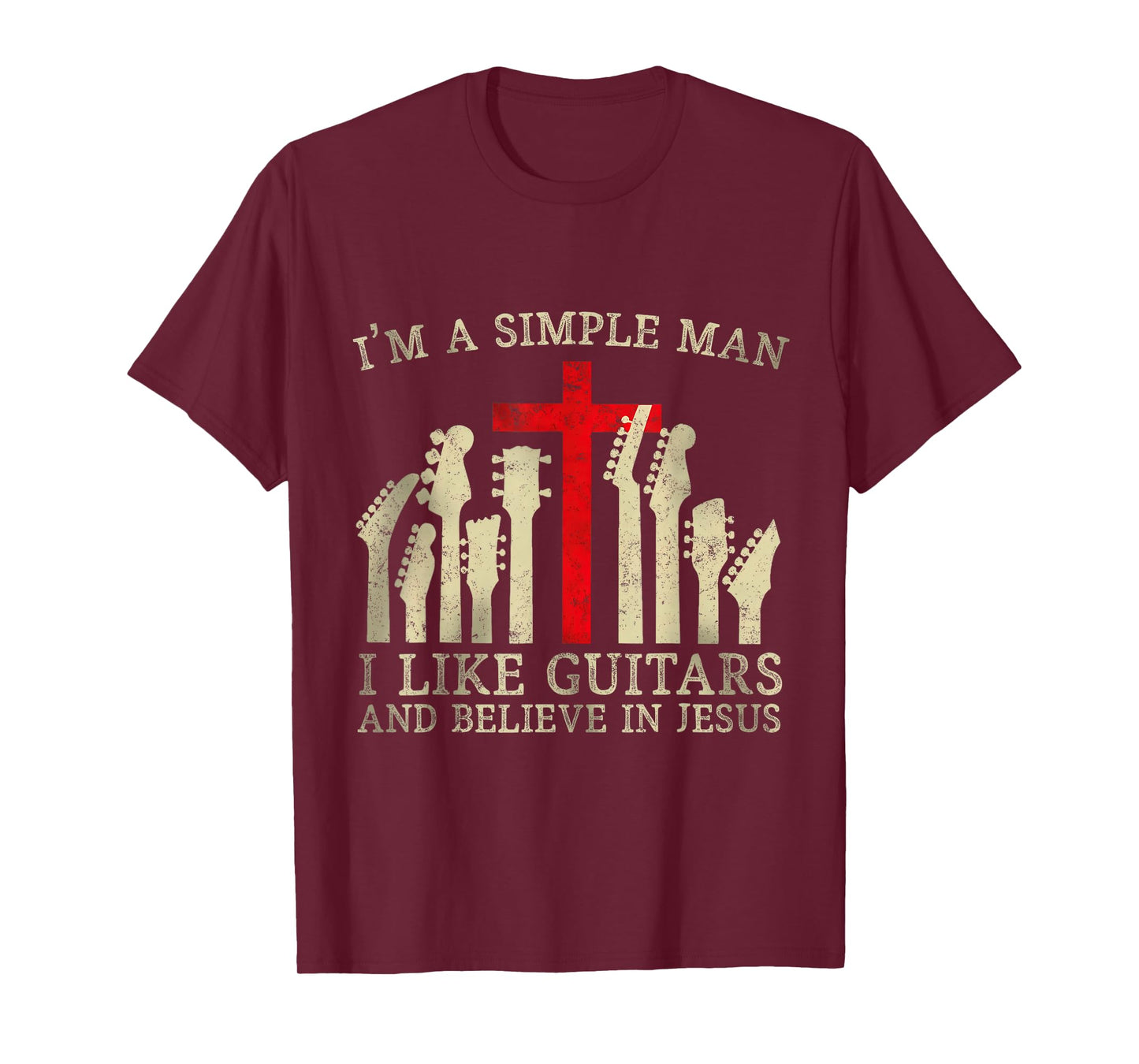 I'm A Simple Man I Like Guitars And Believe In Jesus T-Shirt