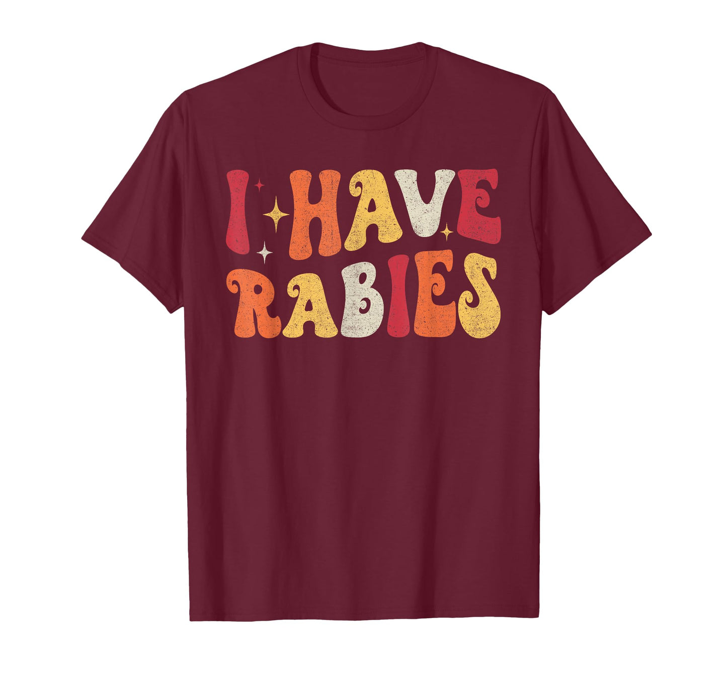 I Have Rabies Retro Funny Sarcastic Unhinged Meme T-Shirt
