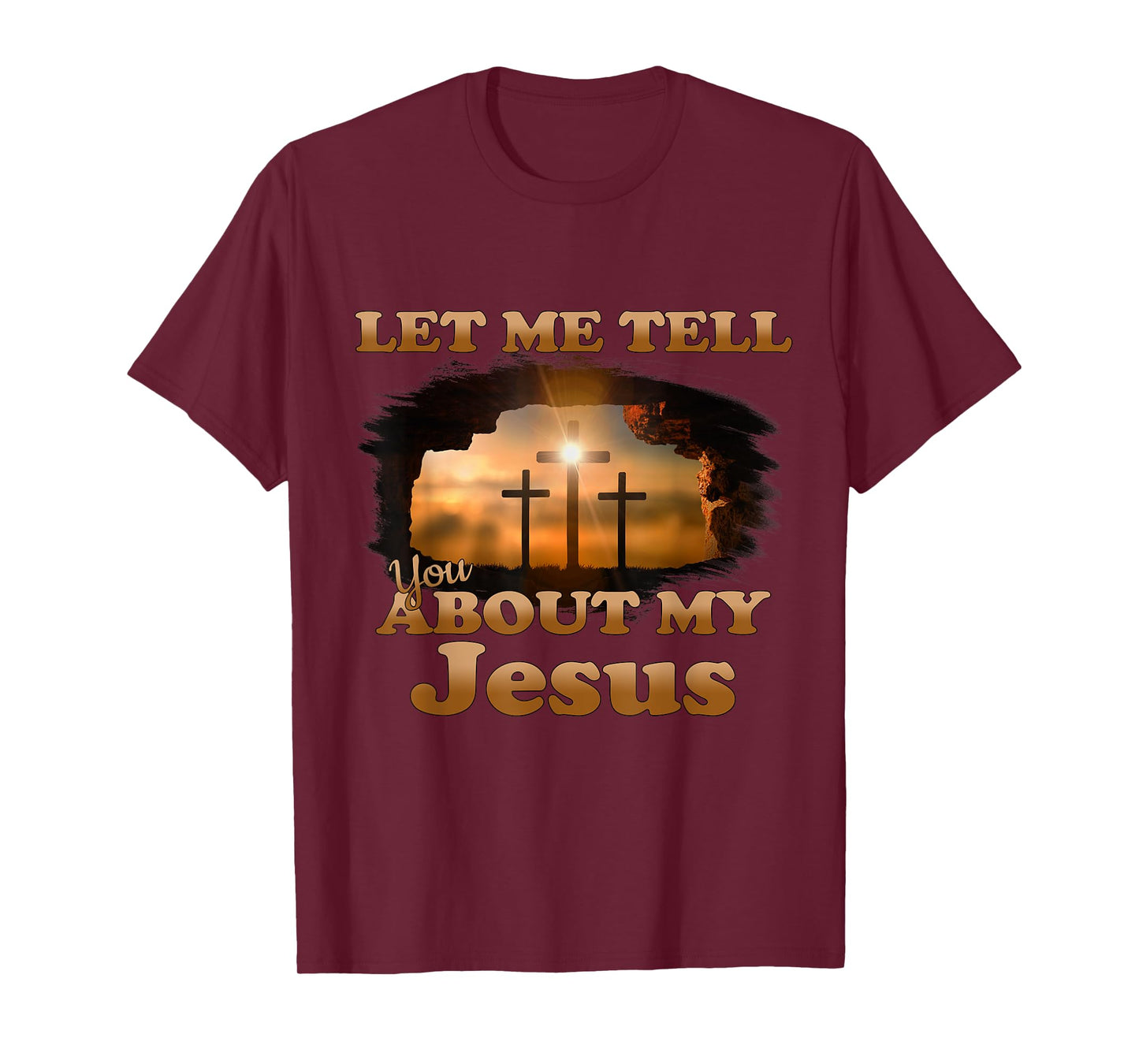 Let Me Tell You About My Jesus Men Women Christian Bible God T-Shirt