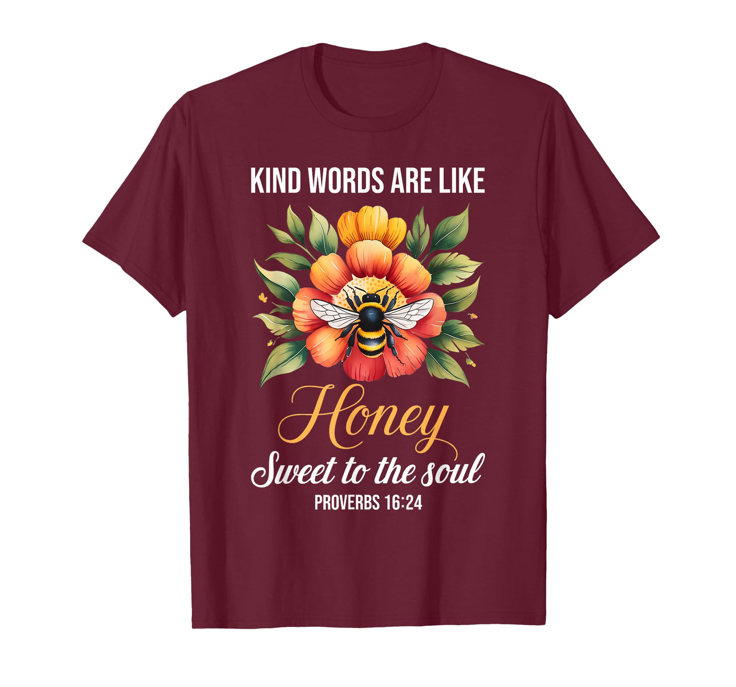 Kind Words are Like Honey Sweet to The Soul Christians T-Shirt