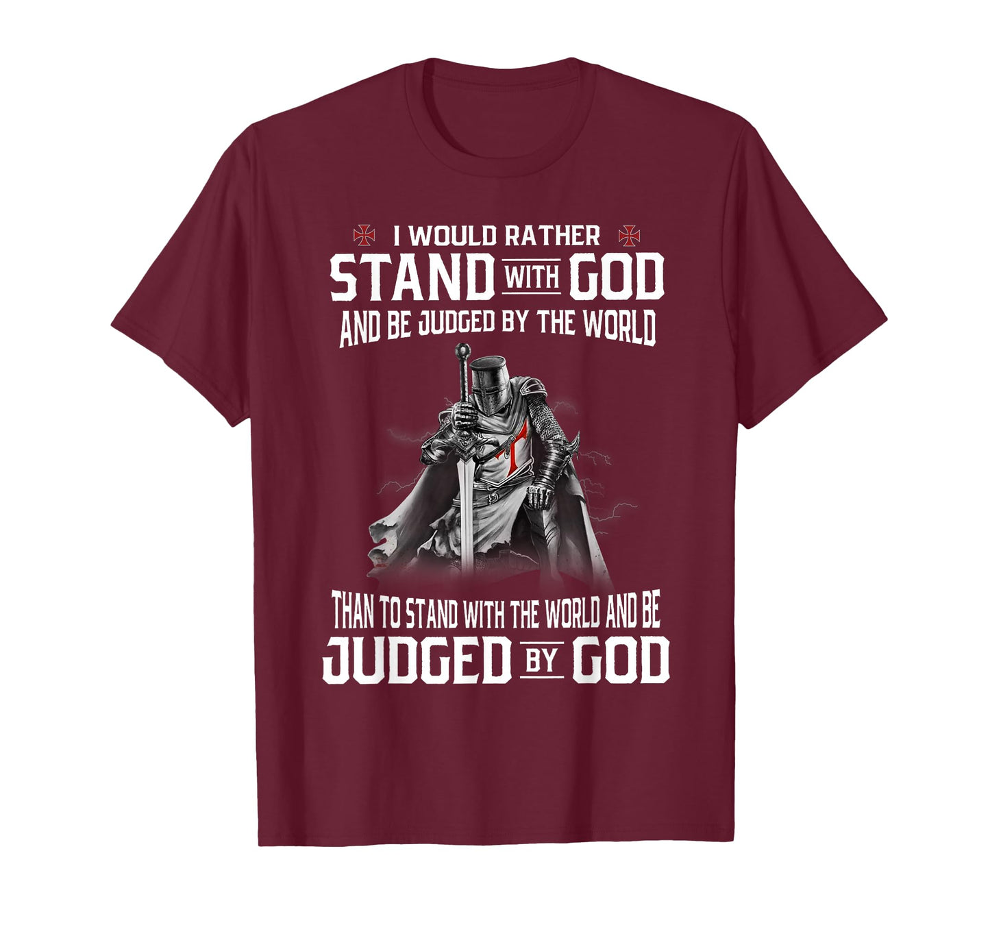 Stand with God Judged Knight Templar Warrior Inspirational T-Shirt
