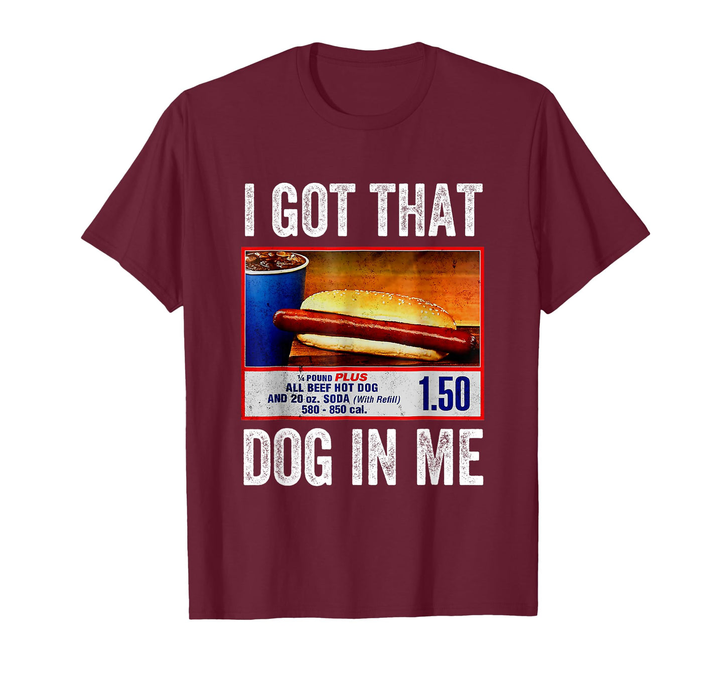 I Got That Dog In Me Funny Hotdog Meme Viral Quote T-Shirt