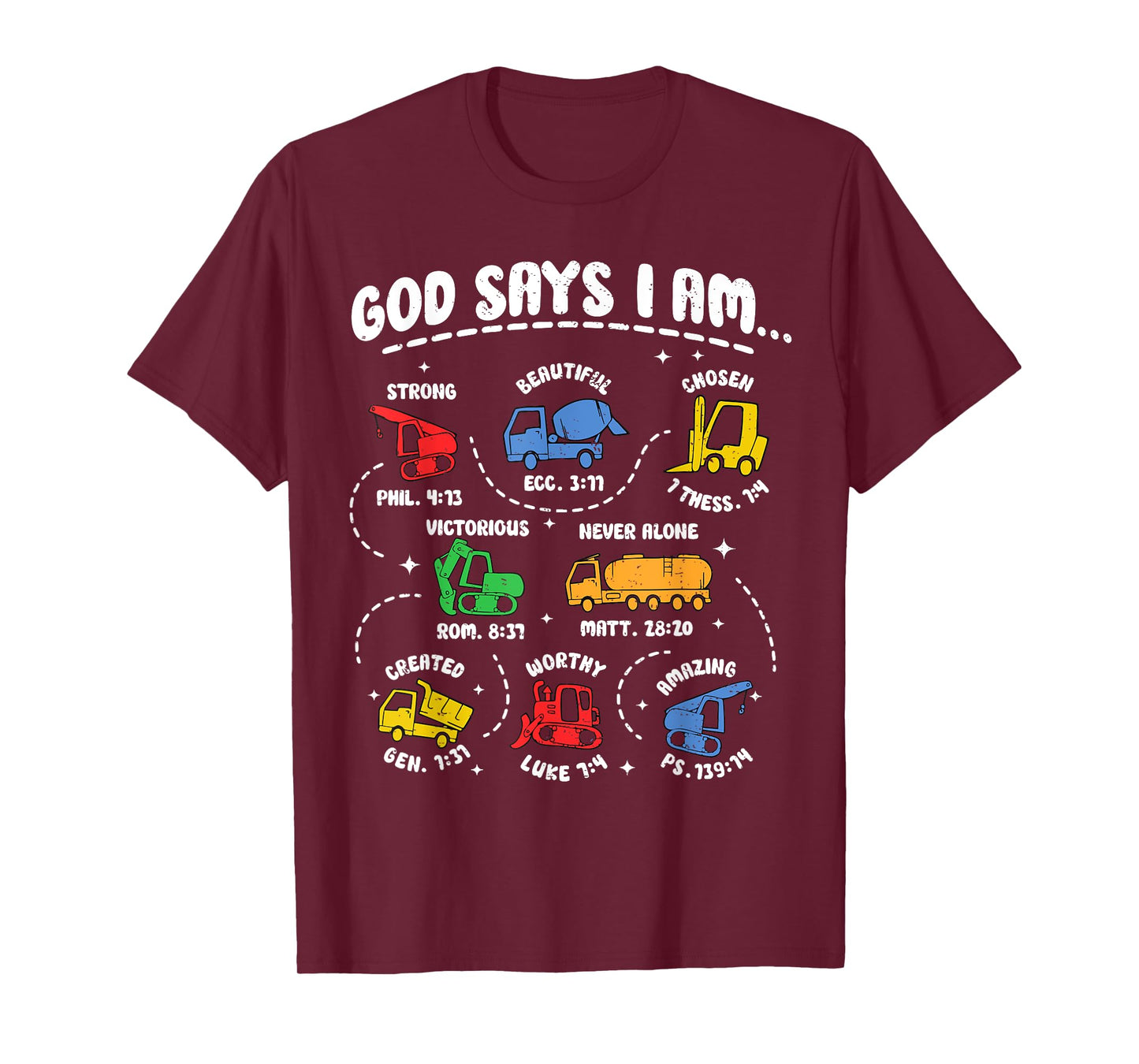 God Says I Am Construction Bible Verse Truck Christian Jesus T-Shirt