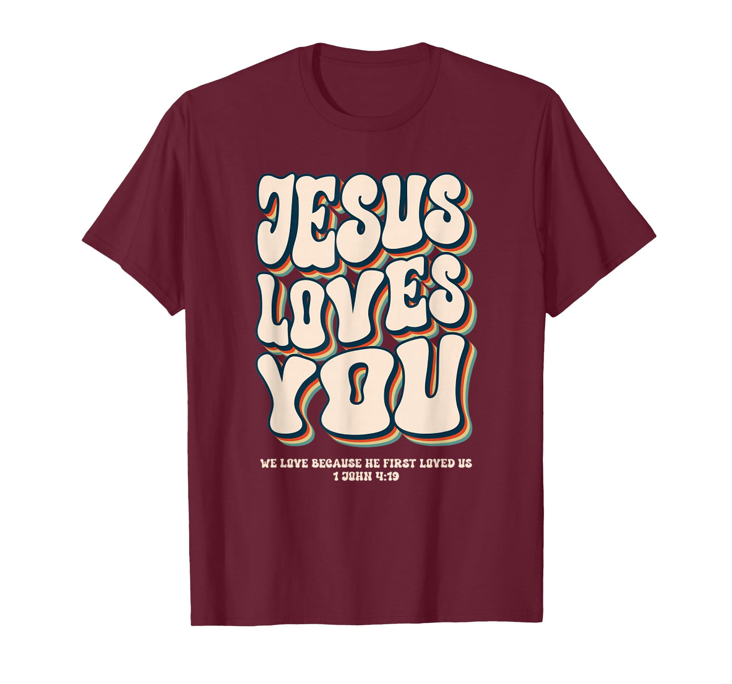Retro Jesus Loves You 1 John 4 19 Christian Groovy Vintage T-Shirt