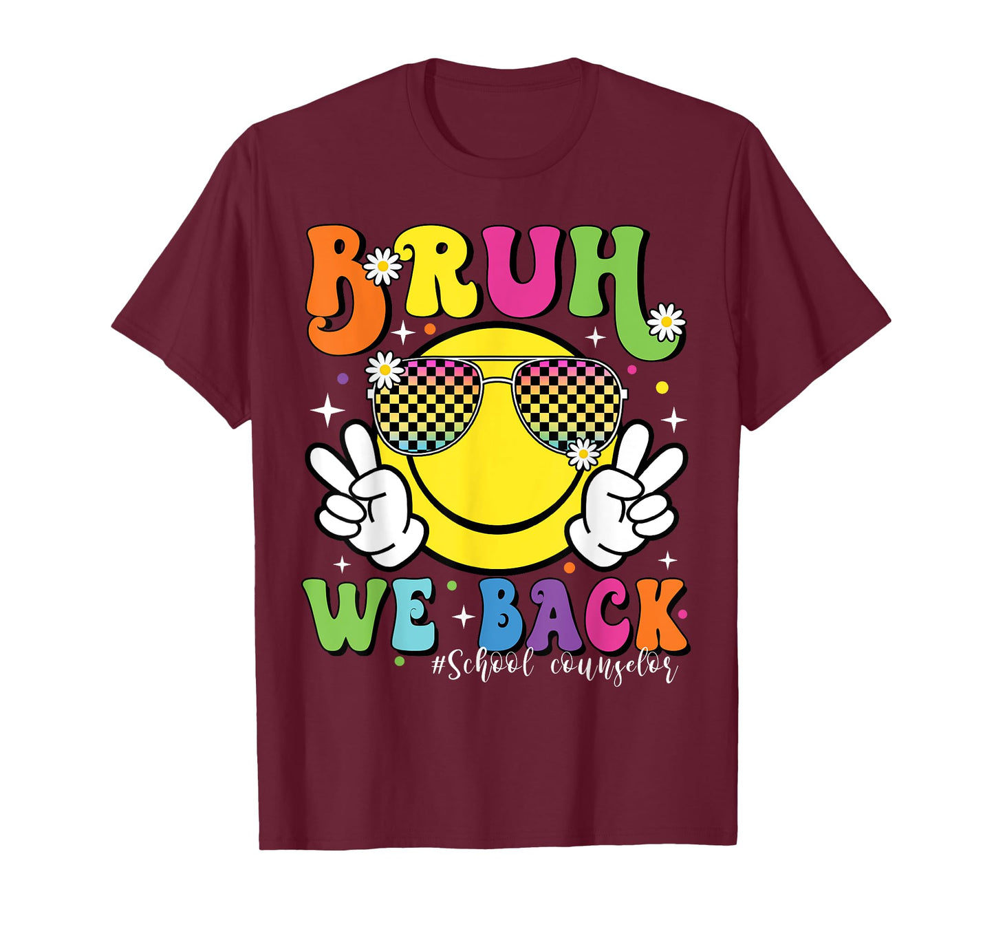 Bruh We Back School Counselor 1St Day Of School Counselor T-Shirt