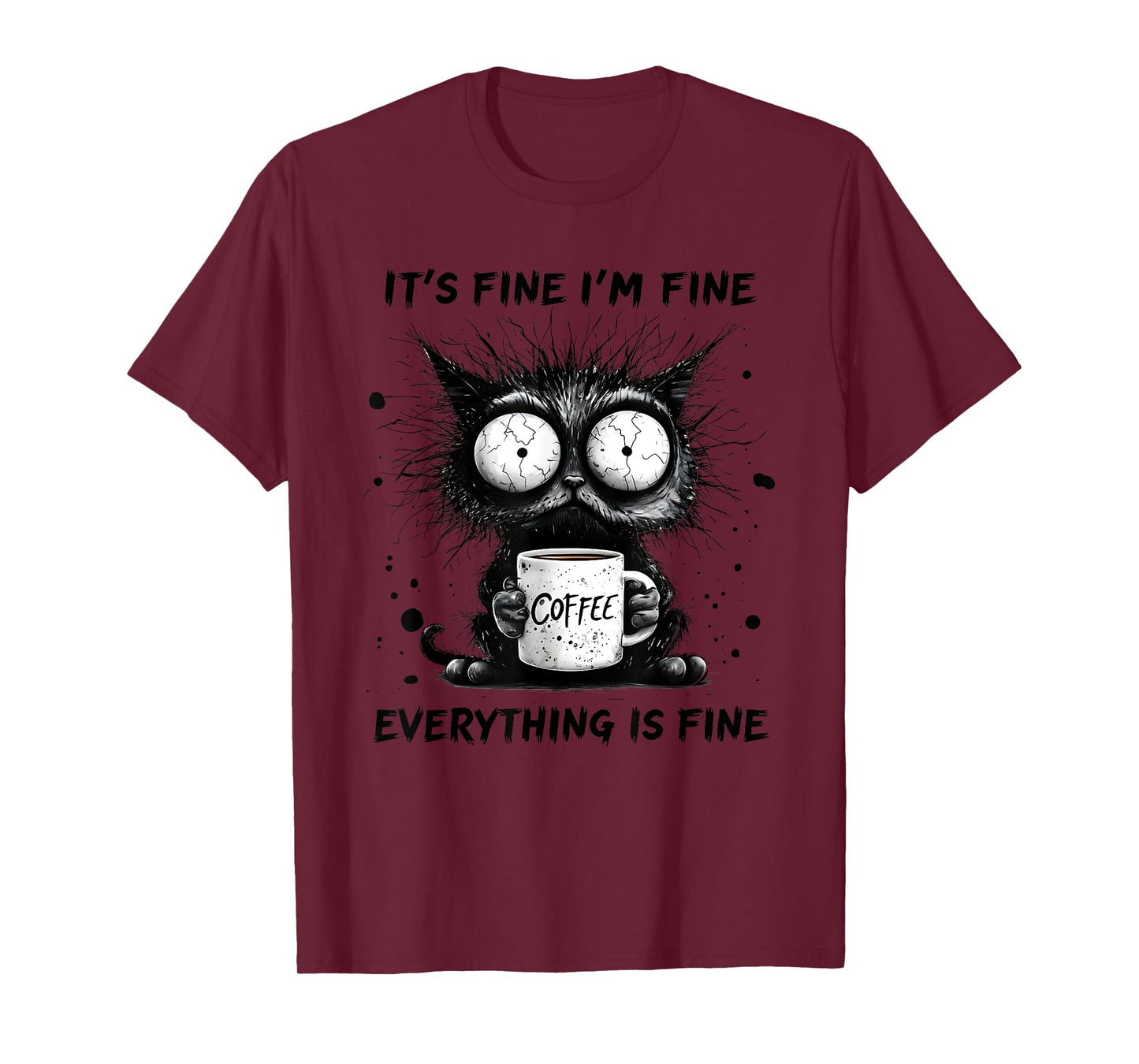 Funny Cat Lover It's Fine I'm Fine Everything Is Fine Men Women Kids T-Shirt