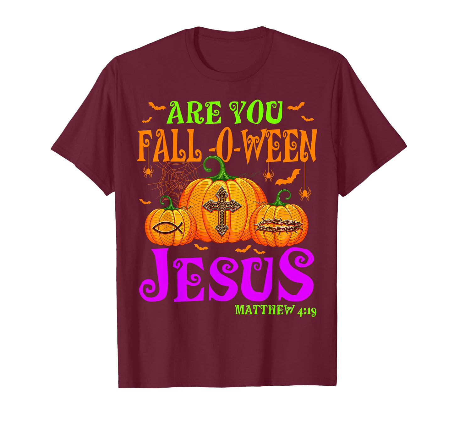 Are you Fall-O-Ween Jesus Matthew 4:19 Halloween Christian T-Shirt