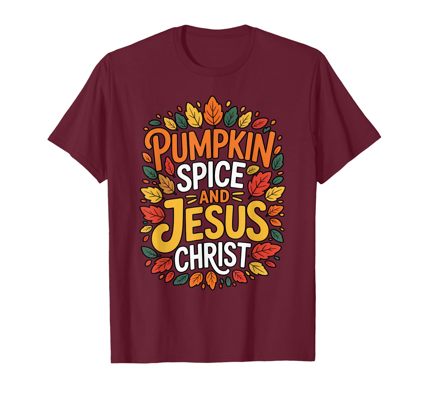 Pumpkin Spice and Jesus Christ Funny Fall Christian Coffee T-Shirt