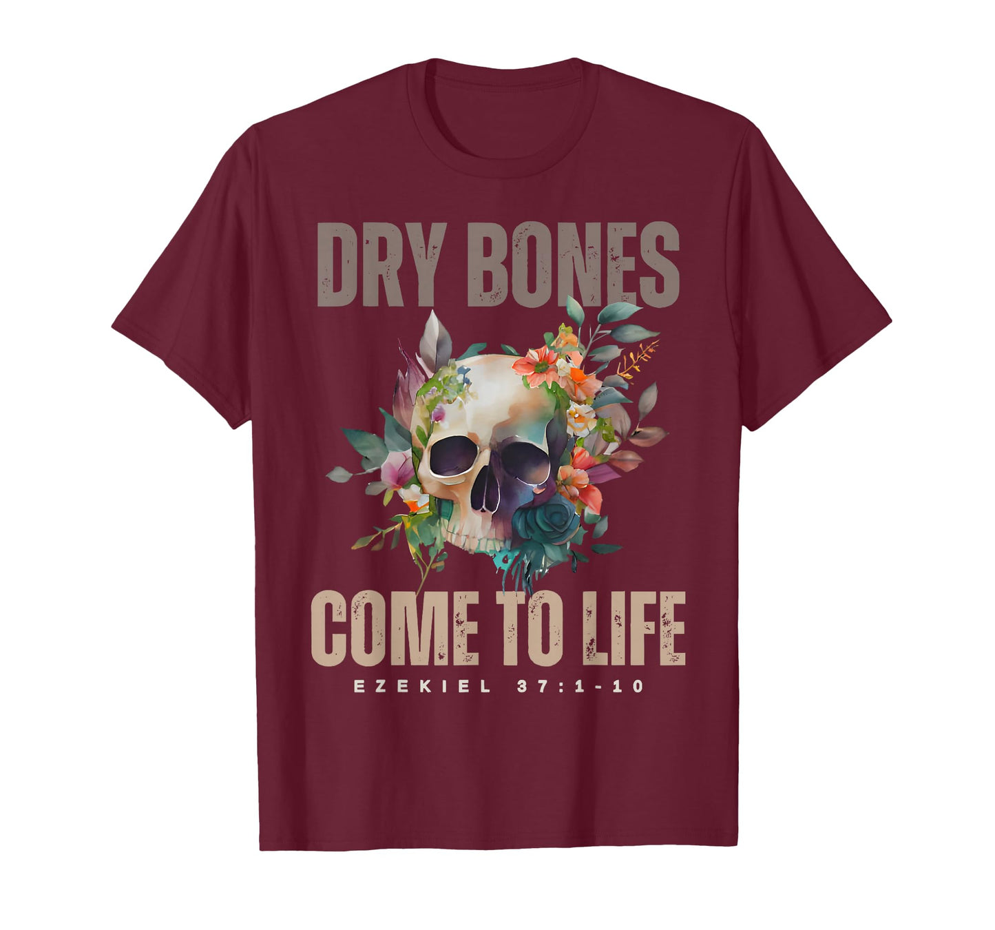 Dry Bones Come to Life Ezekiel Christian Bible Floral Skull T-Shirt