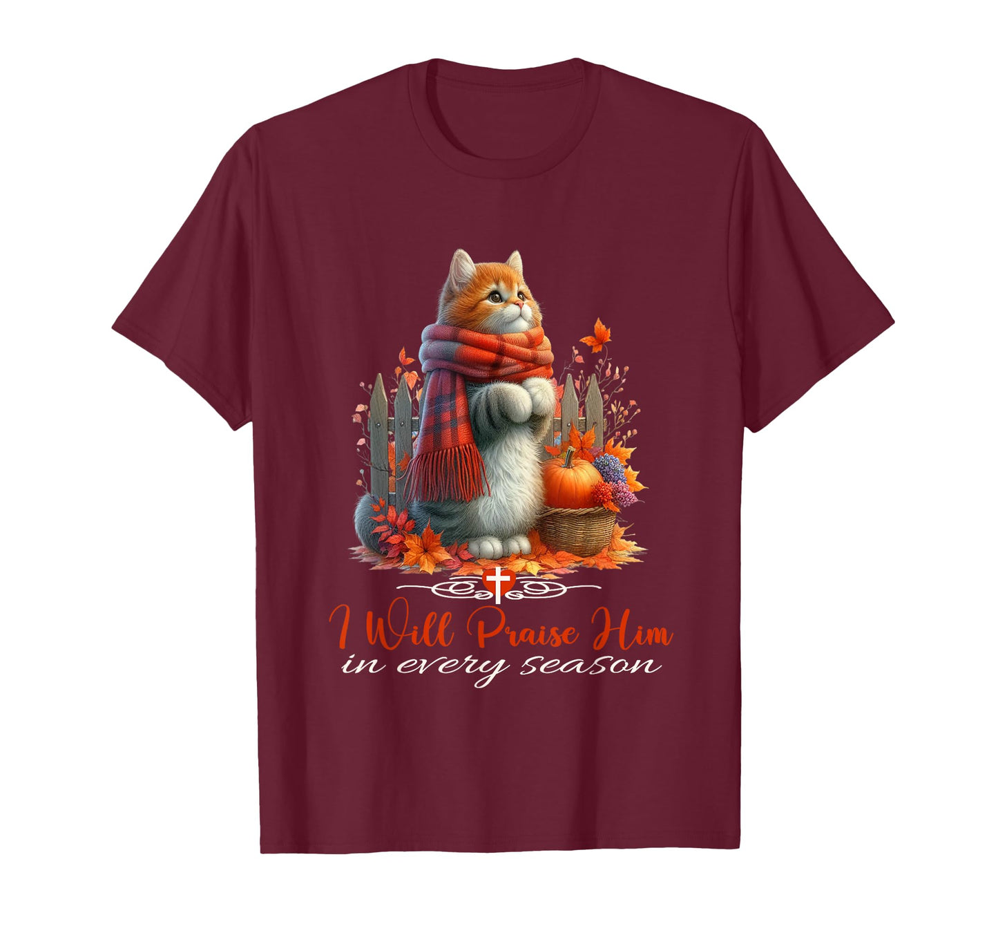 I Will Praise Him in Every Season Fall Christian Kitty Cat T-Shirt