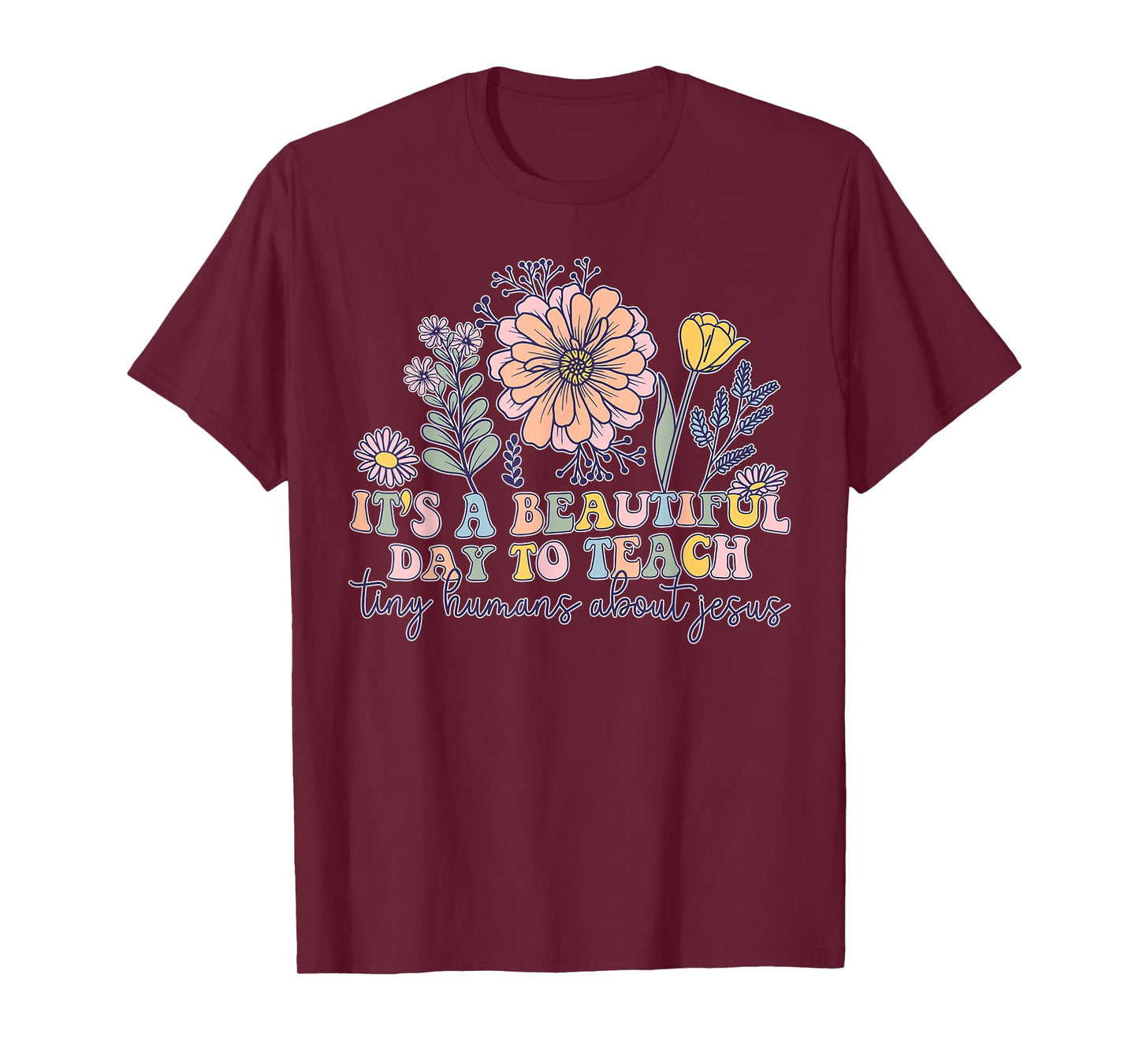 Retro It's A Beatifull Day To Teach Tiny Humans About Jesus T-Shirt