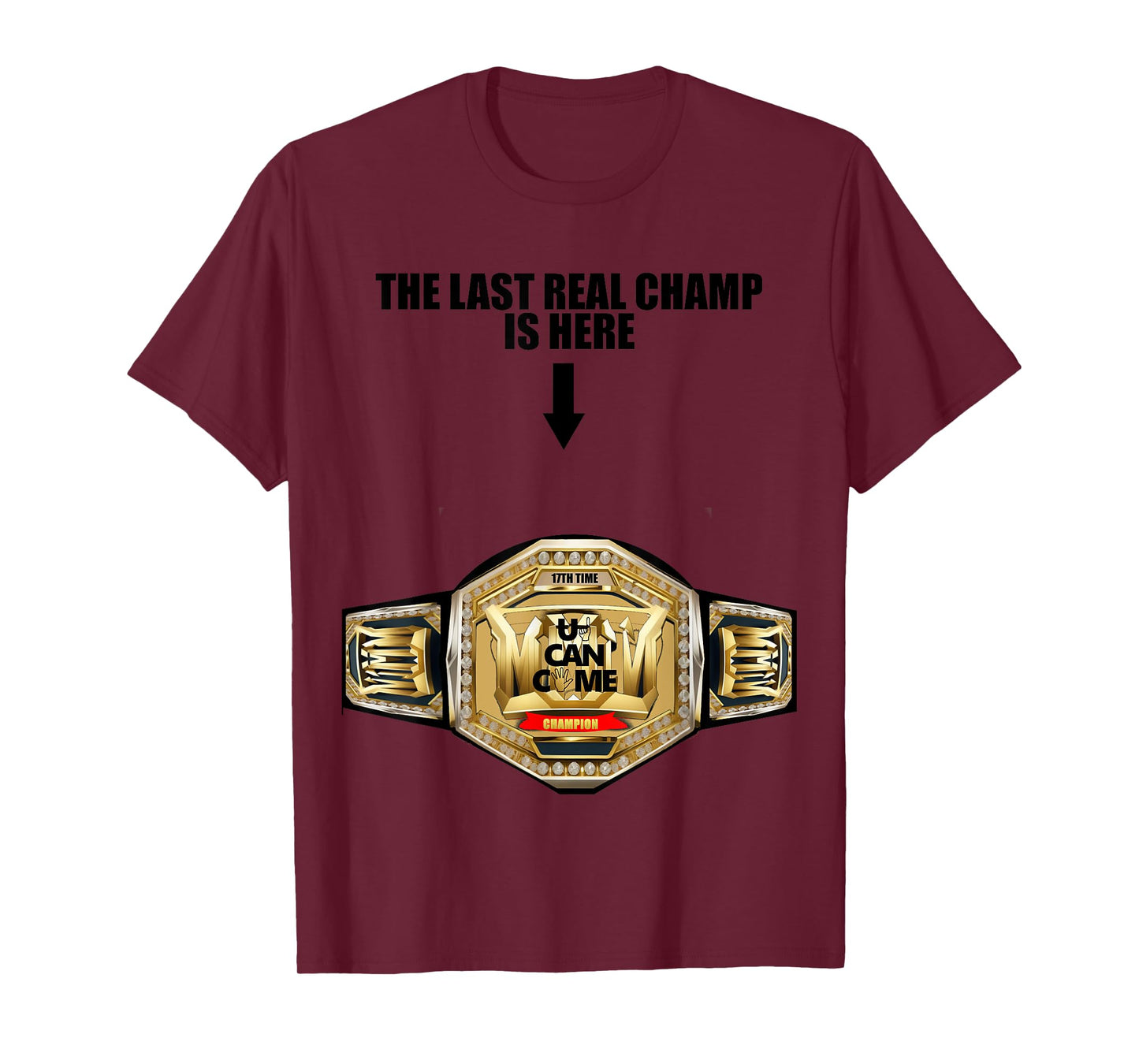 The Last Real Champ Is Here Funny Wrestling Quote T-Shirt