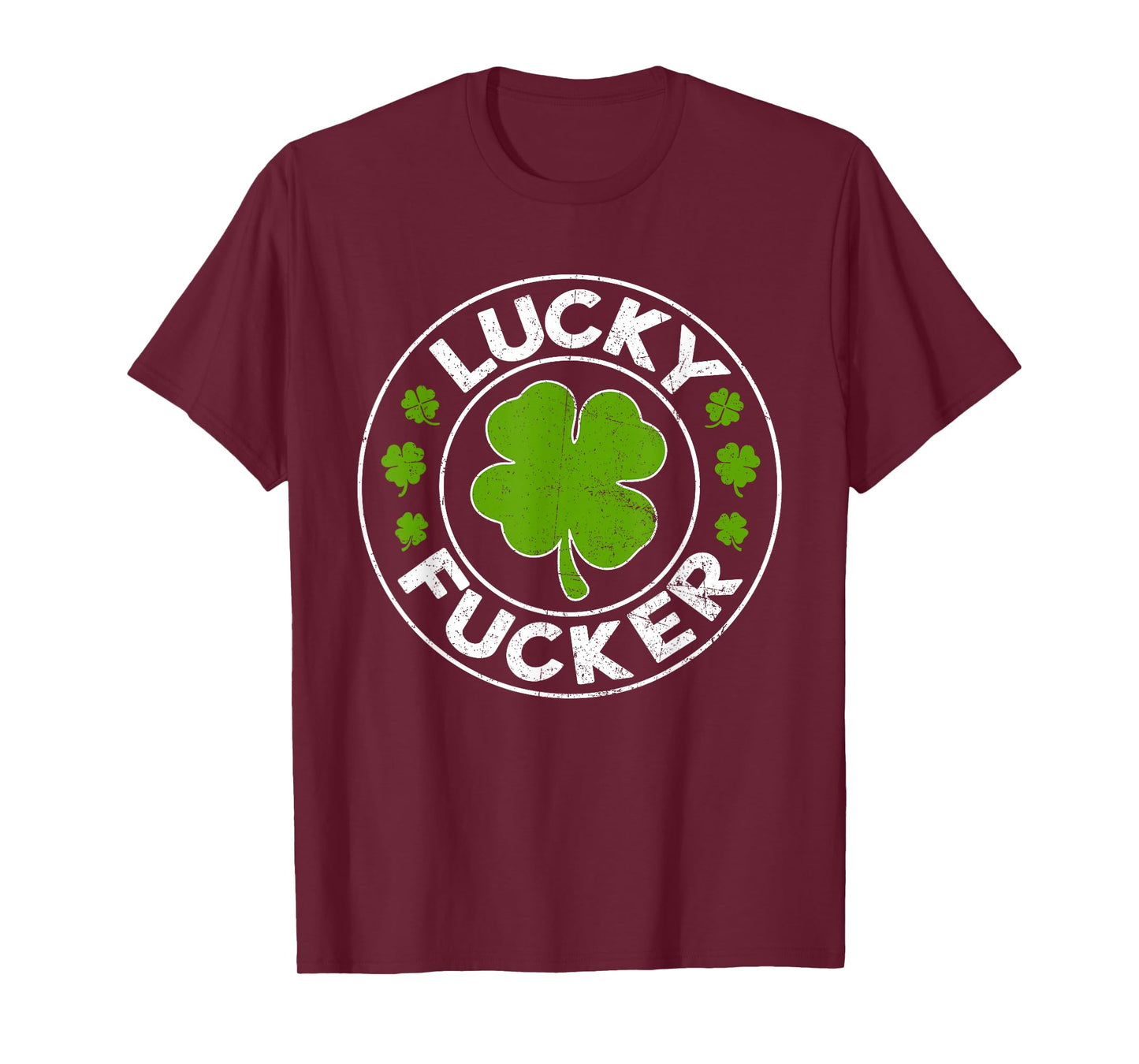 Lucky Fucker Funny St. Patrick's Day Adult Humor Rude T-Shirt