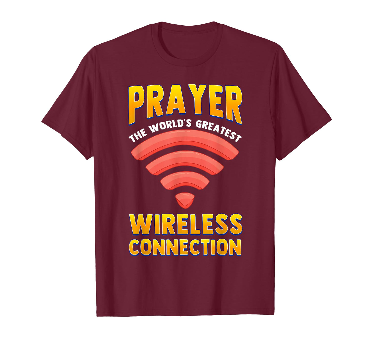 Prayer World's Greatest Wireless Connection Funny Christian T-Shirt