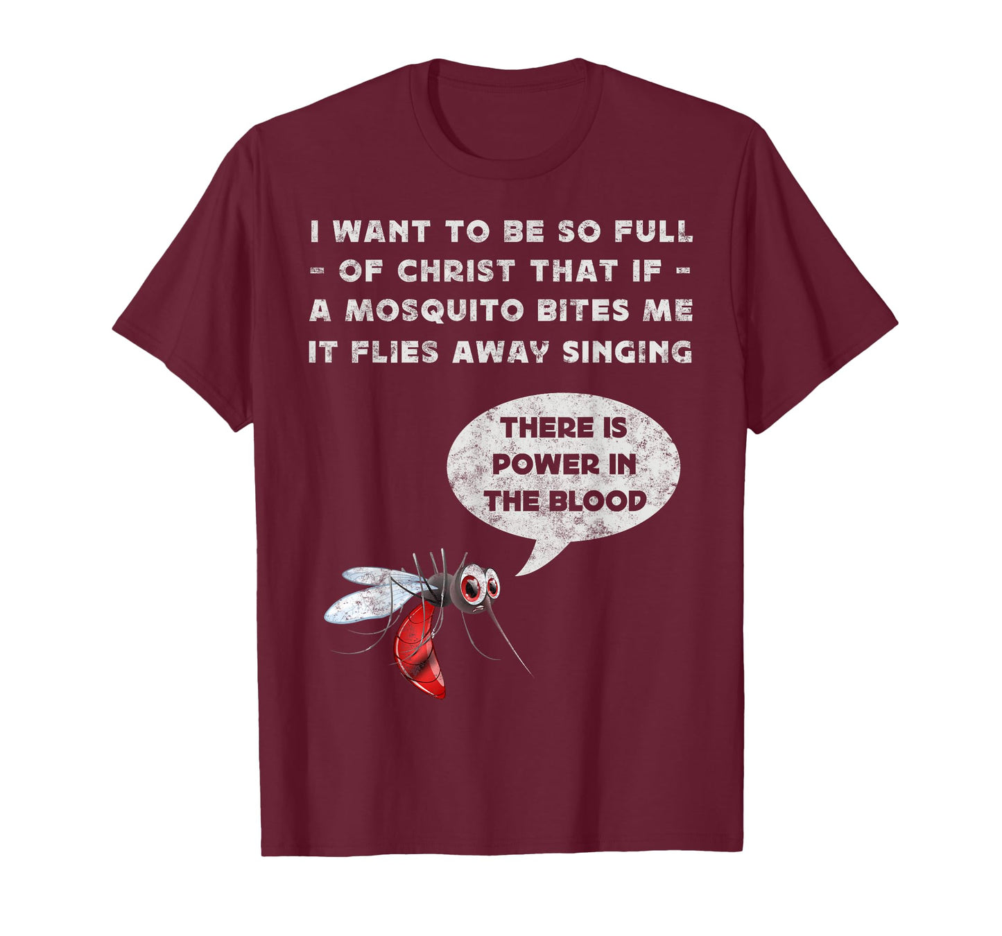 I Want To Be So Full of Christ Christian Funny Mosquito Joke T-Shirt