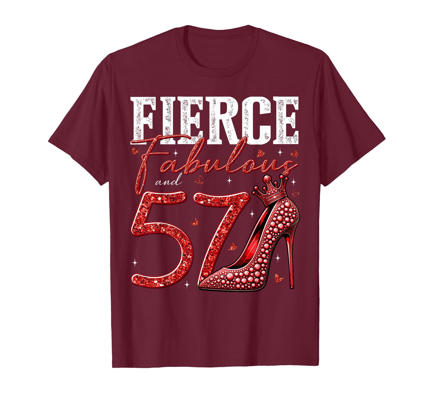 57th Birthday Fierce Fabulous and 57 Year Old Gifts Heels T-Shirt