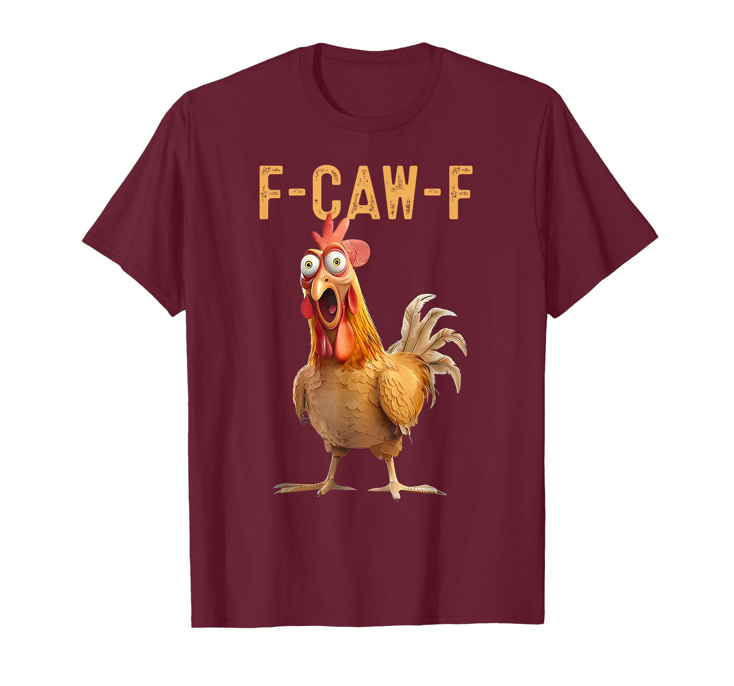 F-Caw-F Funny Chicken Humor Quote Rooster Meme T-Shirt