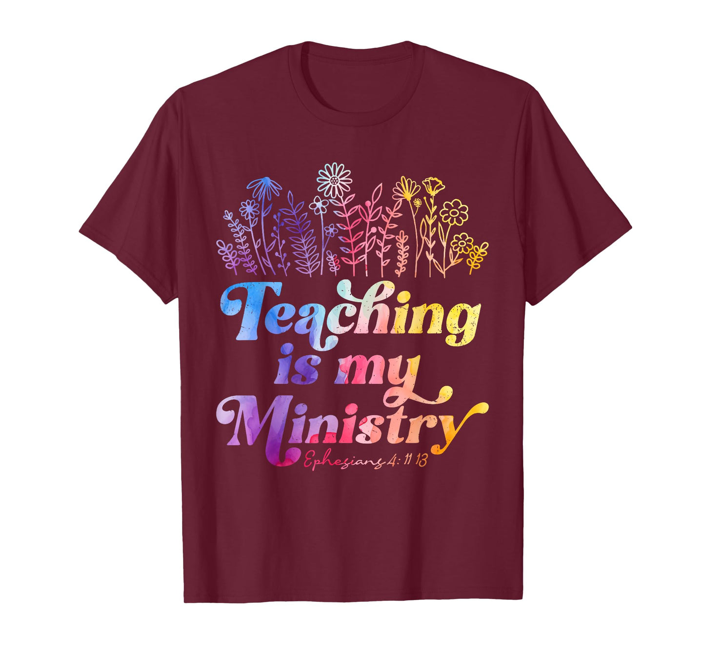Teaching is My Ministry Flower Jesus Christian Teacher T-Shirt