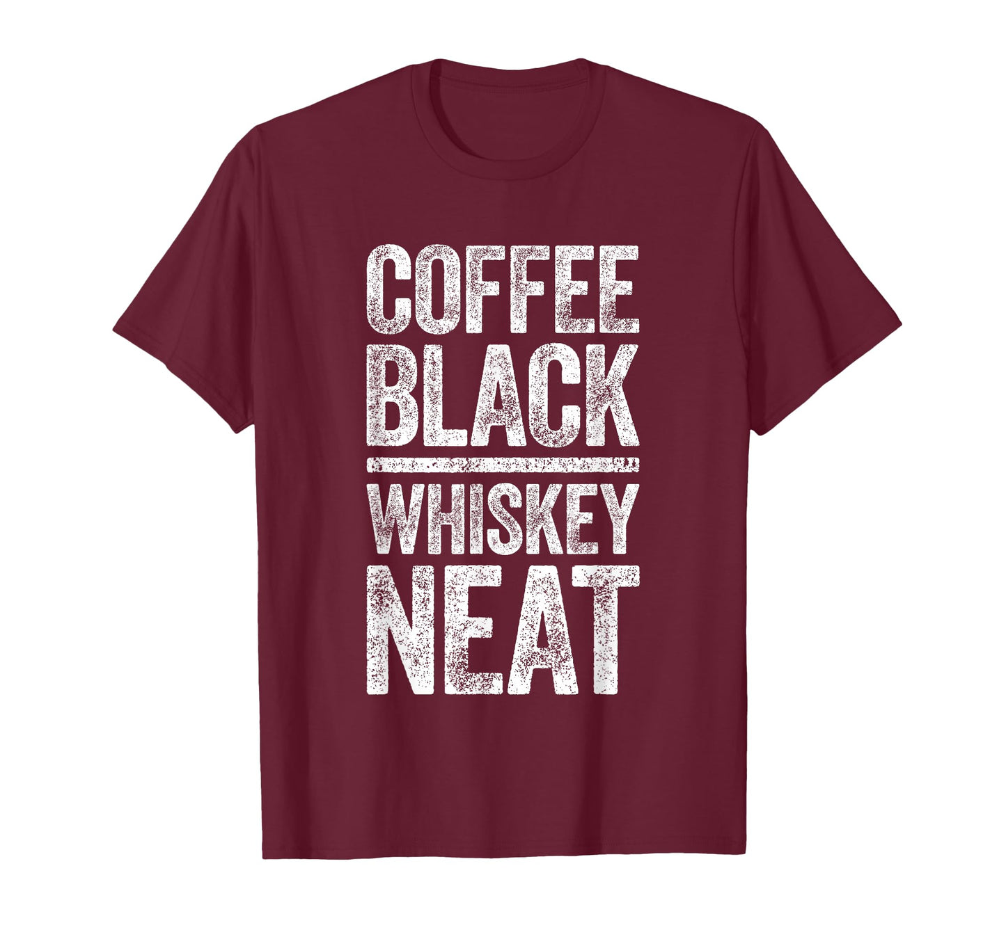 Coffee Black Whiskey Neat Shirt Funny Bourbon Whisky Scotch T-Shirt
