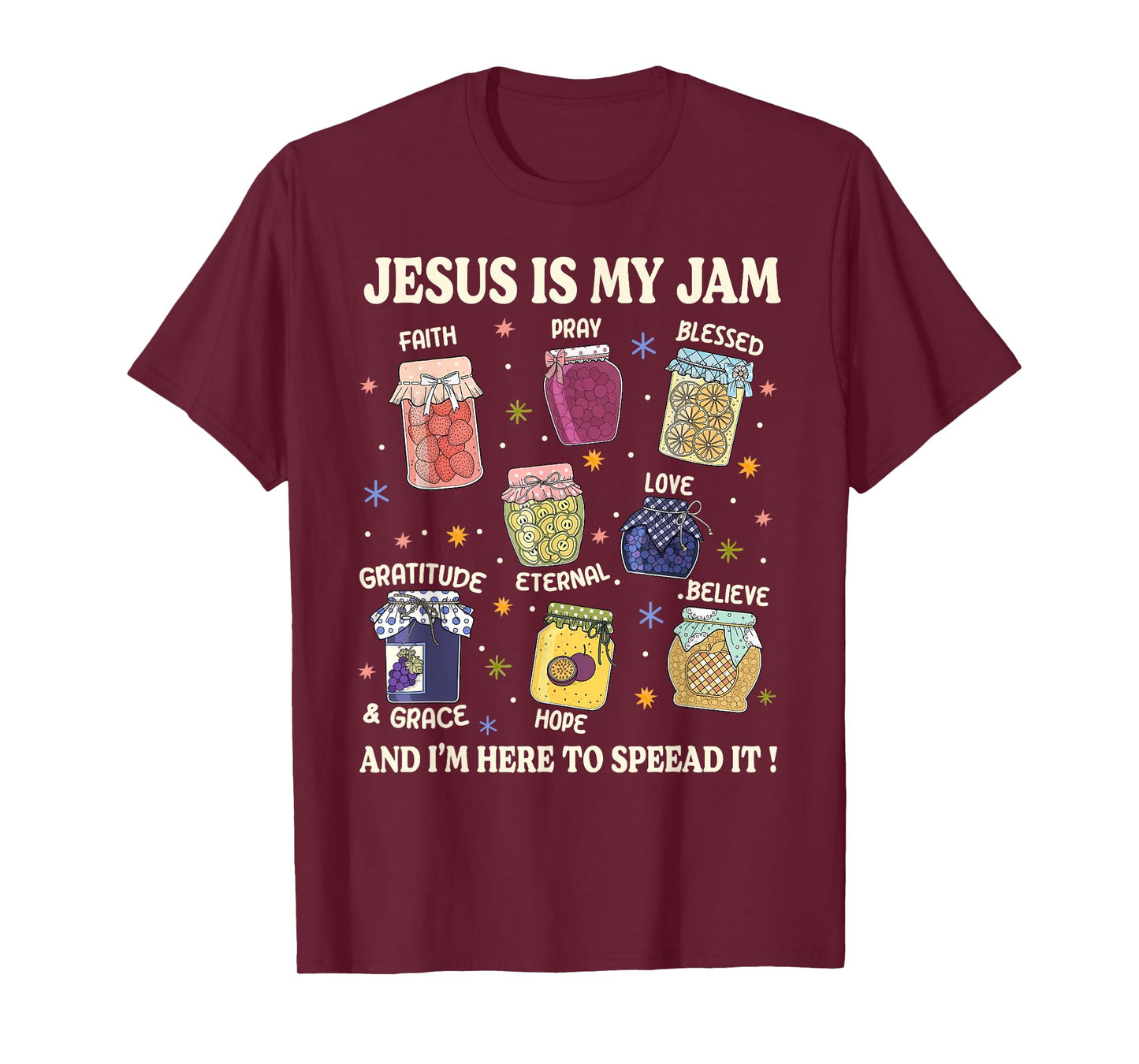 Jesus is My Jam I'm Here to Spread It Christian Faith God T-Shirt