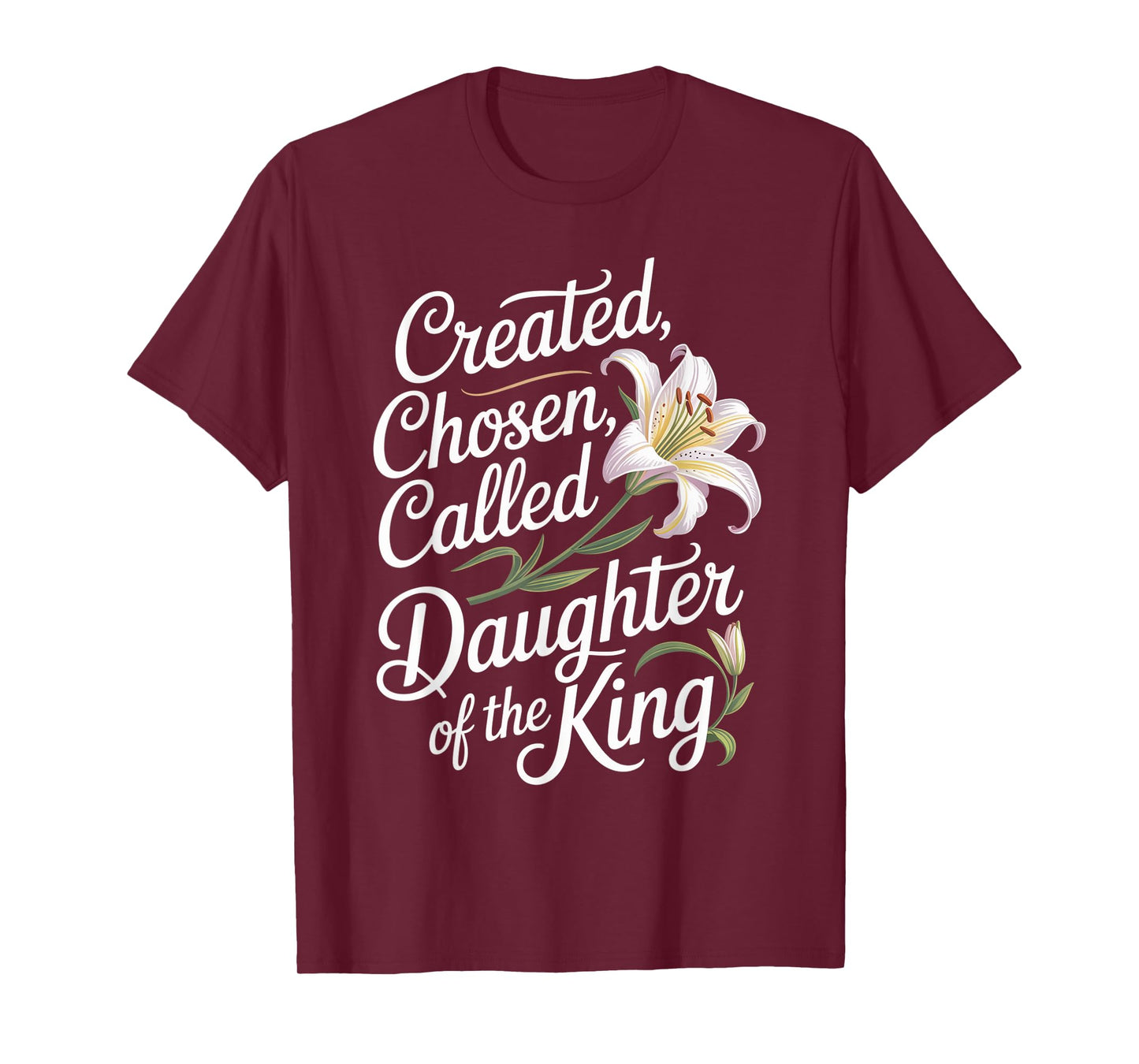 Created Chosen Called Daughter of The King Funny Tee T-Shirt