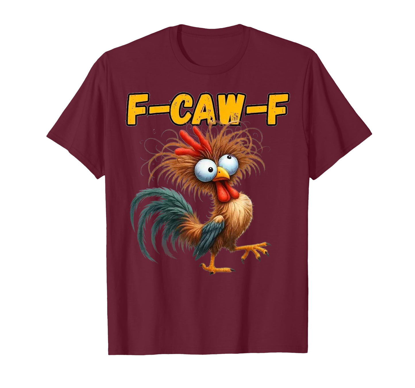 F-Caw-F Chicken Quote Rooster Meme T-Shirt