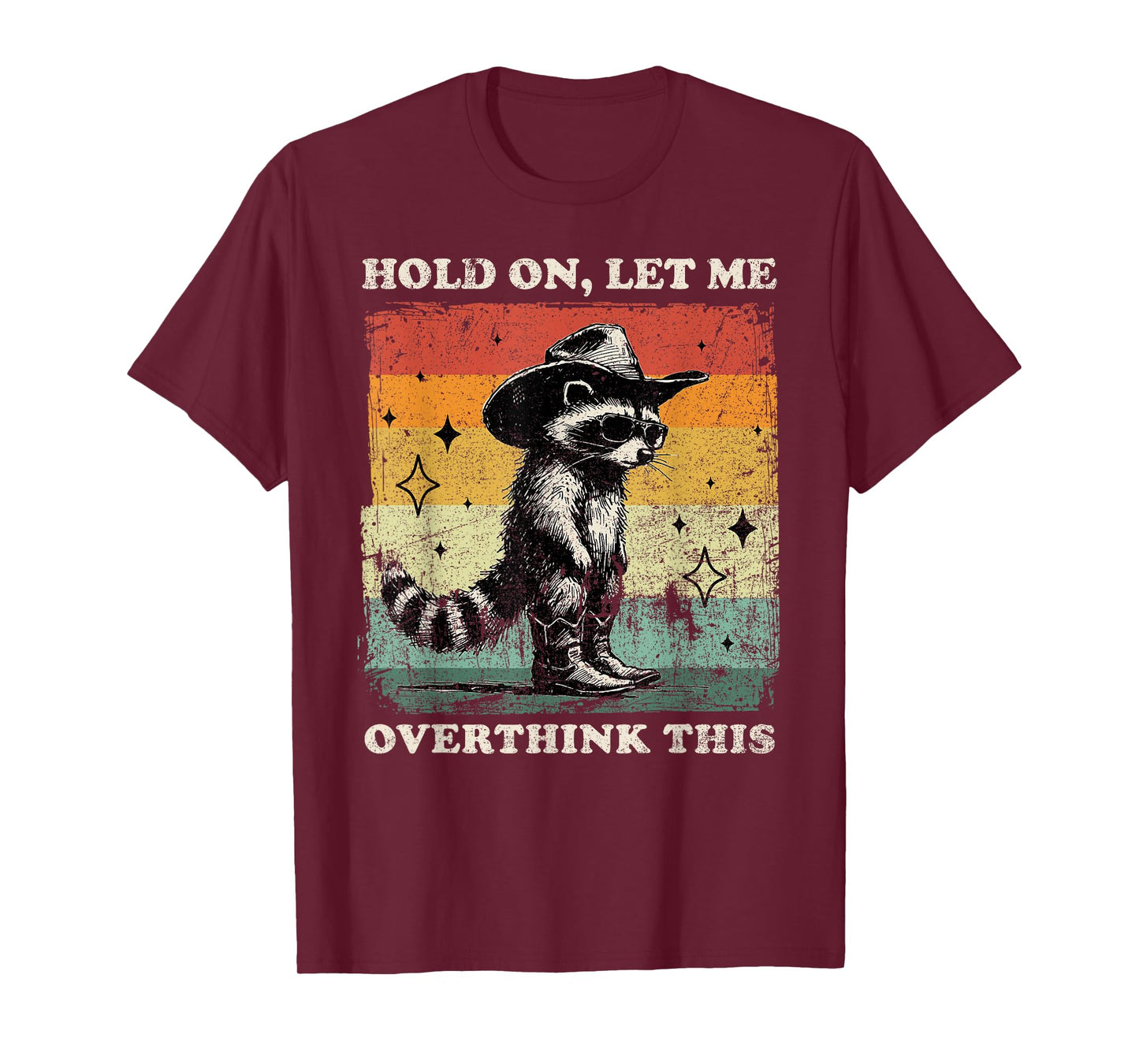 Funny Sarcastic Quote Raccoon Hold On Let Me Overthink This T-Shirt
