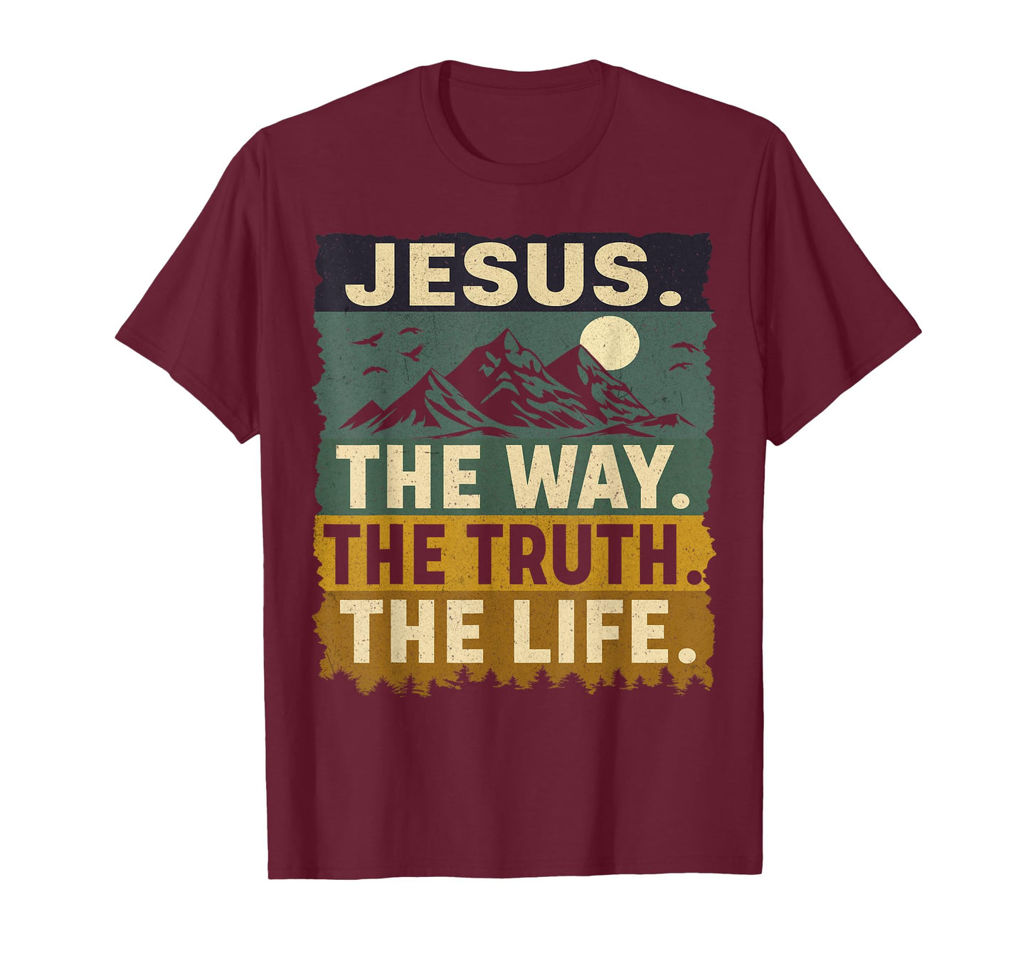 Jesus The Way The Truth The Life Inspiring Message T-Shirt