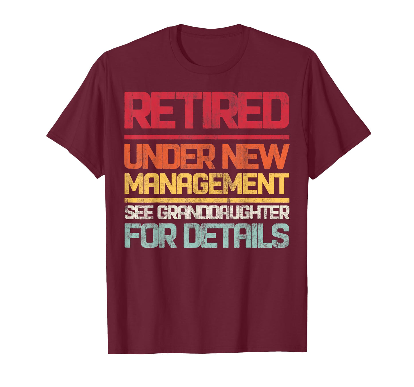 Retired Under New Management See Granddaughter For Details T-Shirt