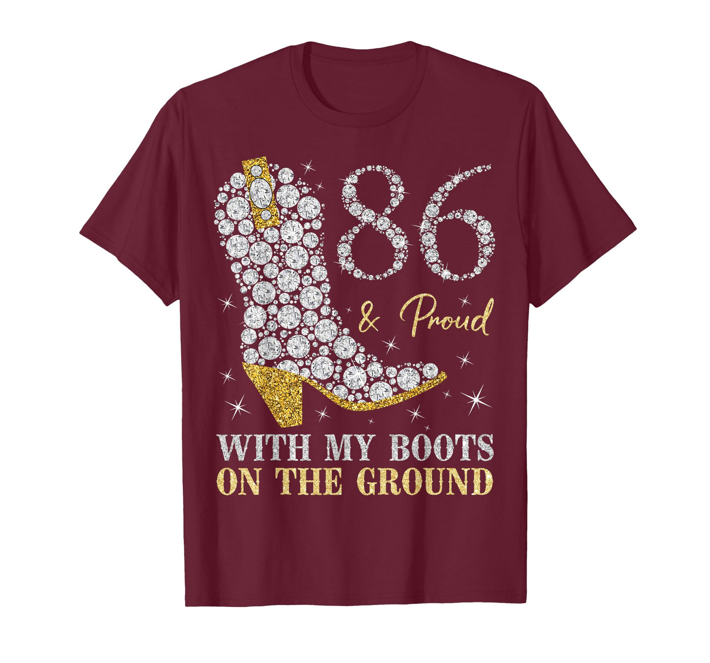 86 & Proud With My Boots On The Ground 86 Years Old Birthday T-Shirt
