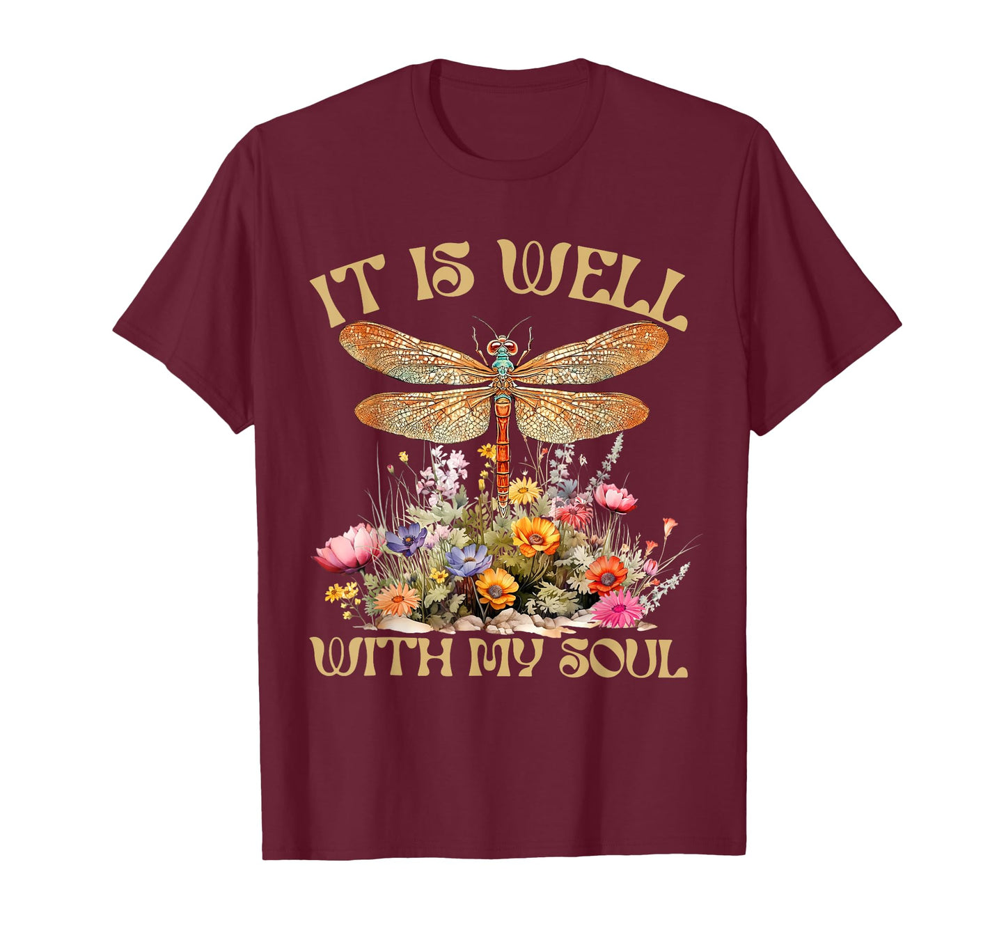 Dragonfly Faith Floral It Is Well With My Soul Mental Heath T-Shirt