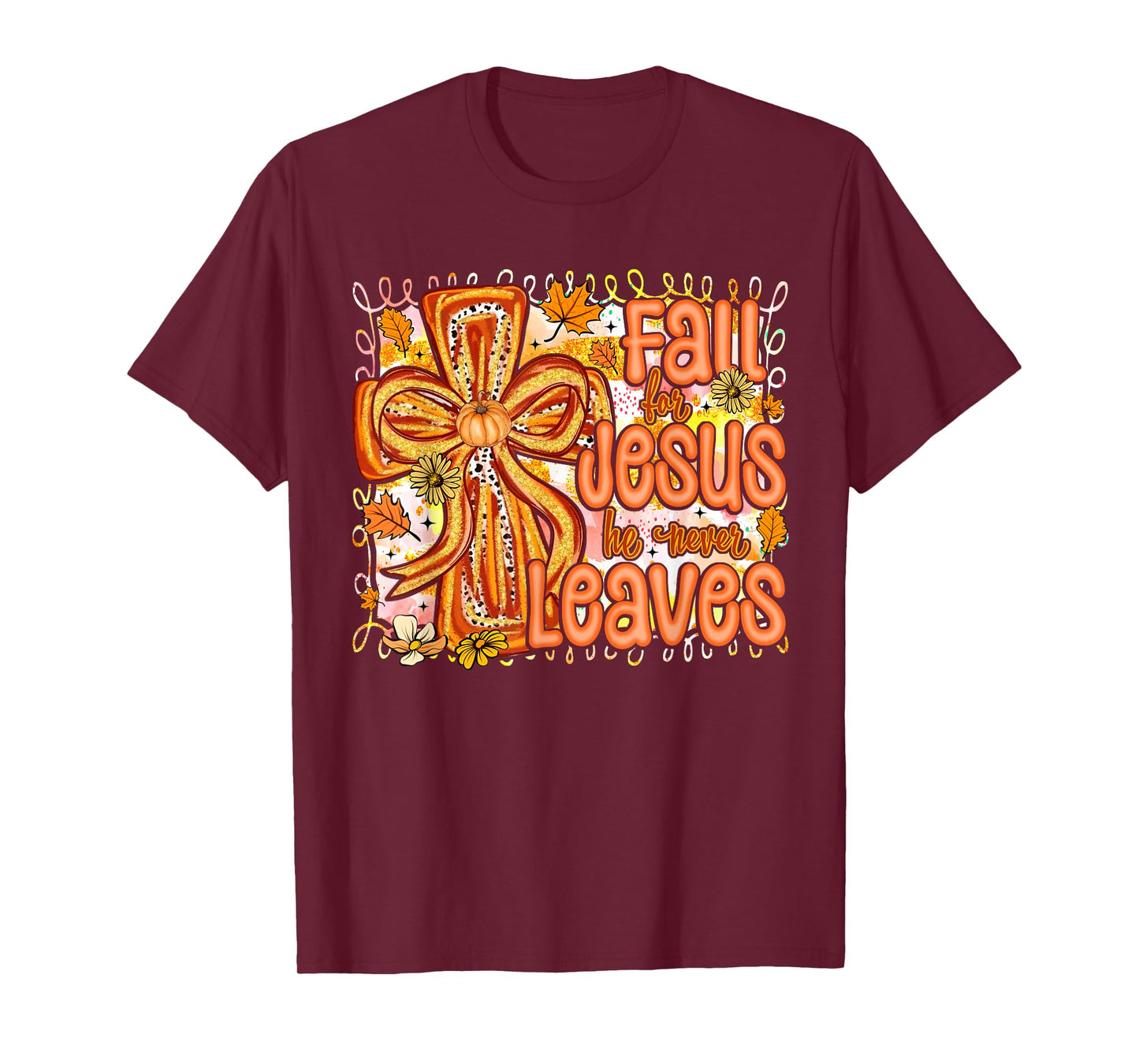 Fall for Jesus He Never Leaves Christian Faith Cross Pumpkin T-Shirt
