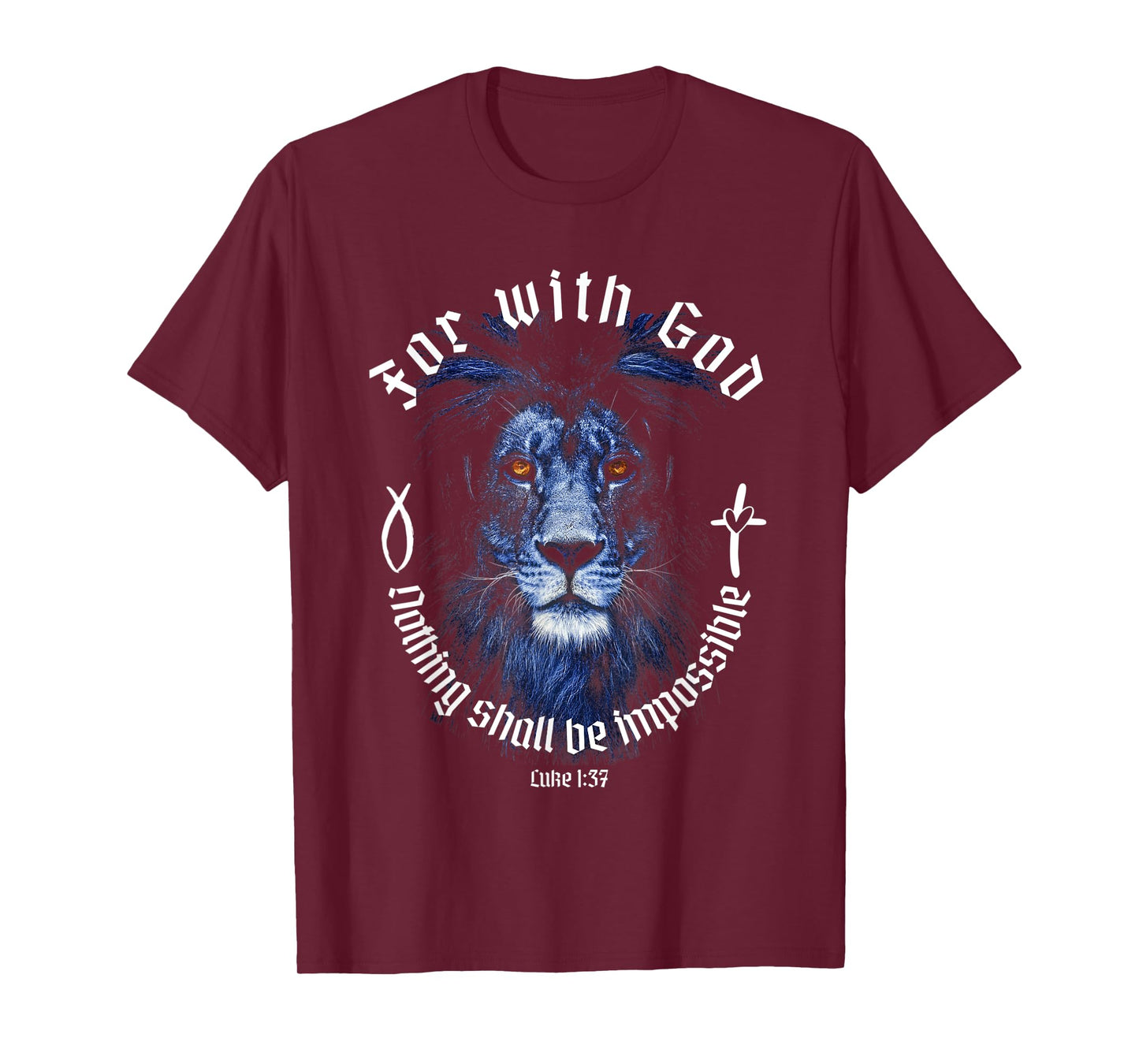 For With God Nothing Shall Be Impossible Luke 1:37 Faith T-Shirt
