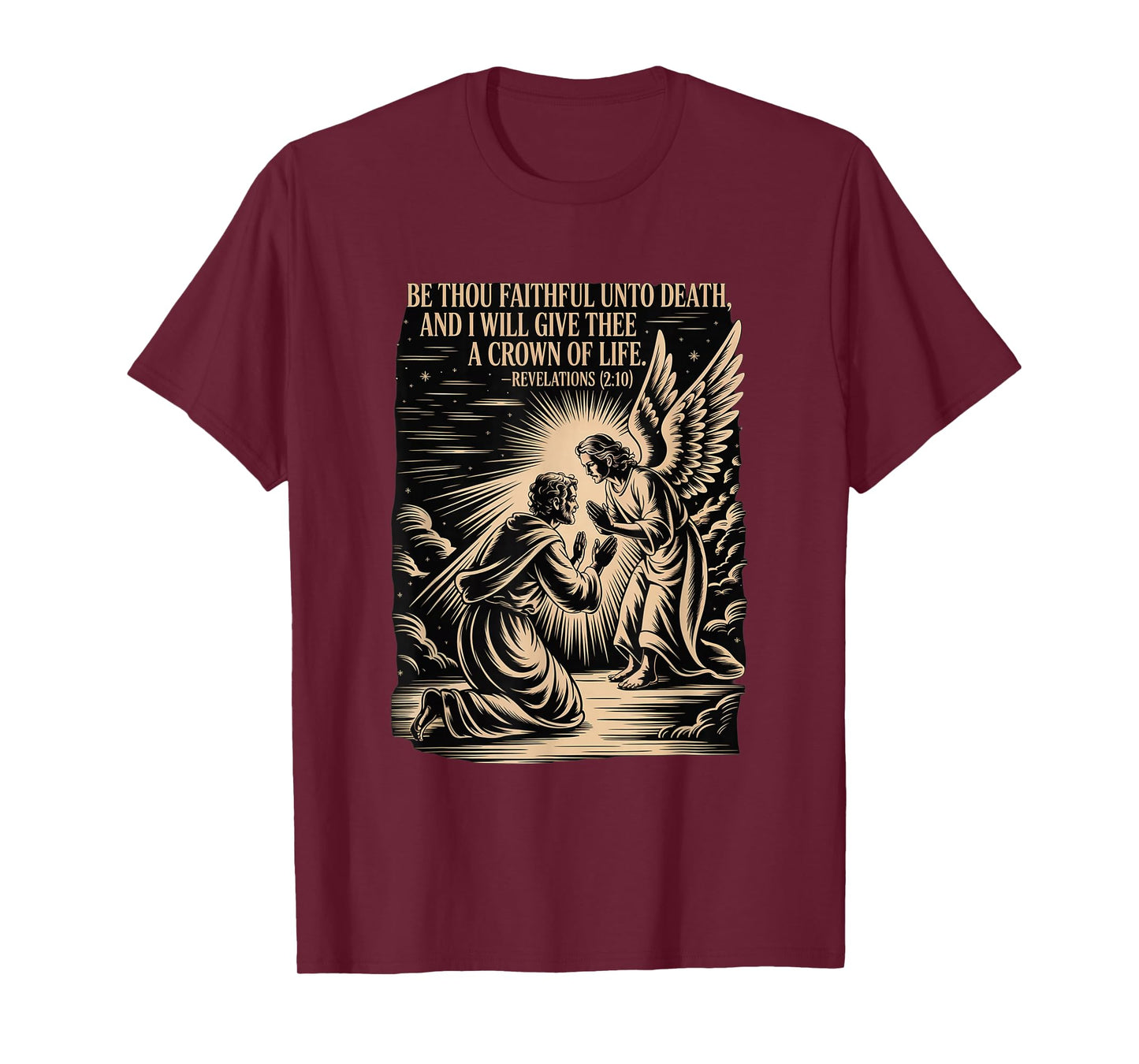 Be Faithful Unto Death, and I Will give thee a Crown of Life T-Shirt