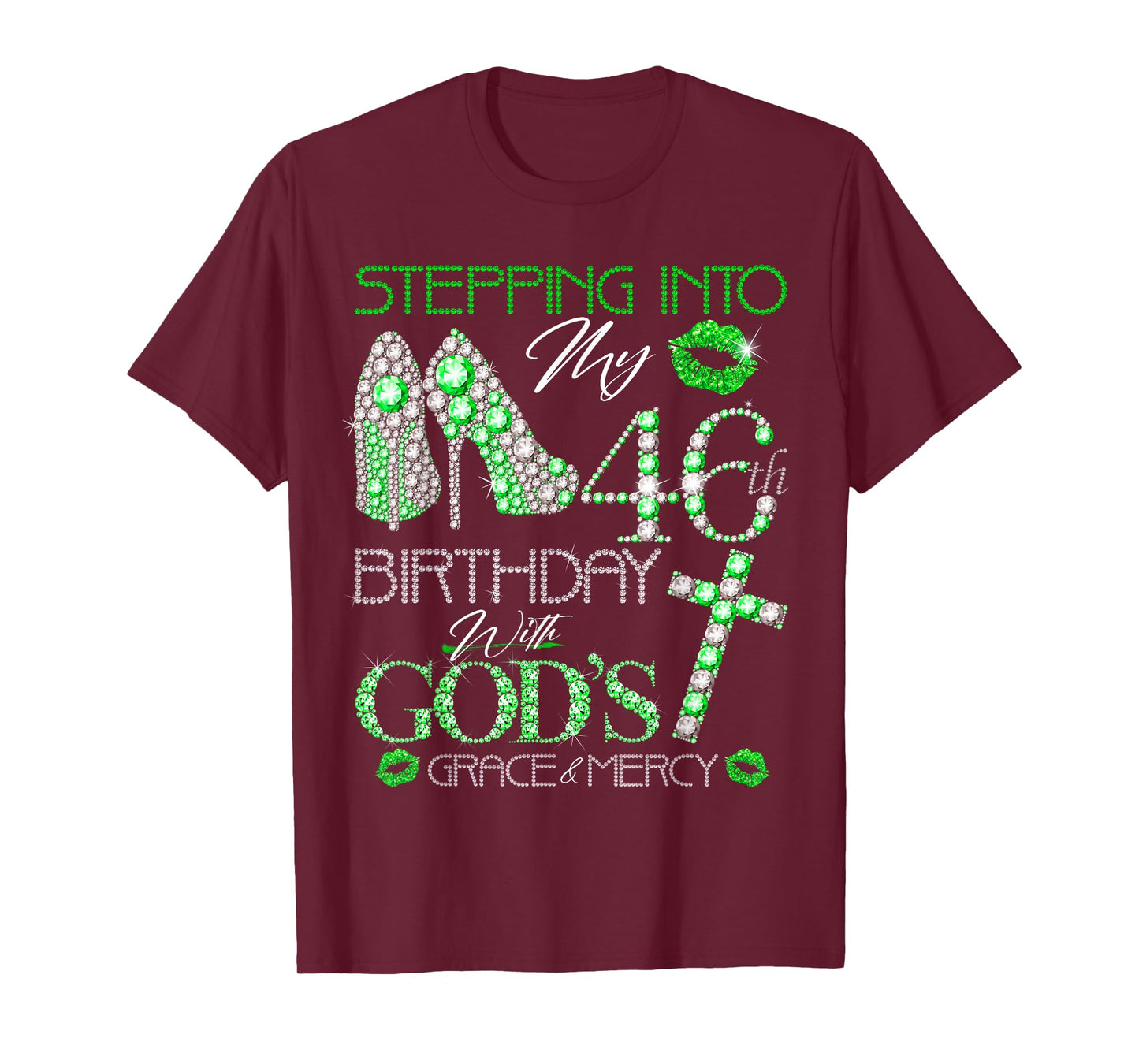 Stepping into my 46th birthday with gods grace and mercy T-Shirt