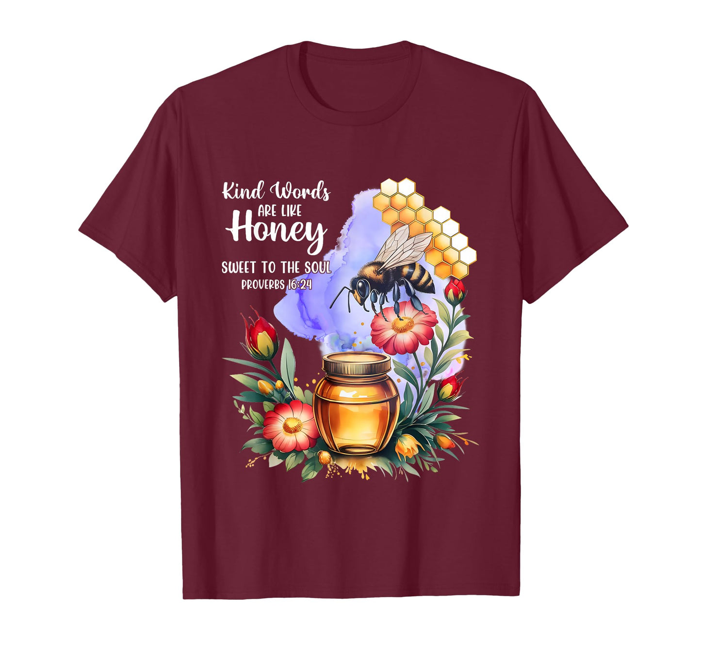 Kind Words are Like Honey Sweet to The Soul Christians T-Shirt