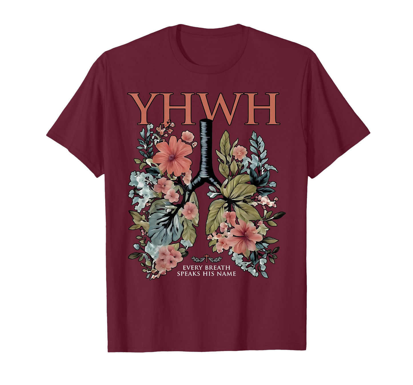 Floral Lung Christian Our Very Breath Speaks His Name YHWH T-Shirt