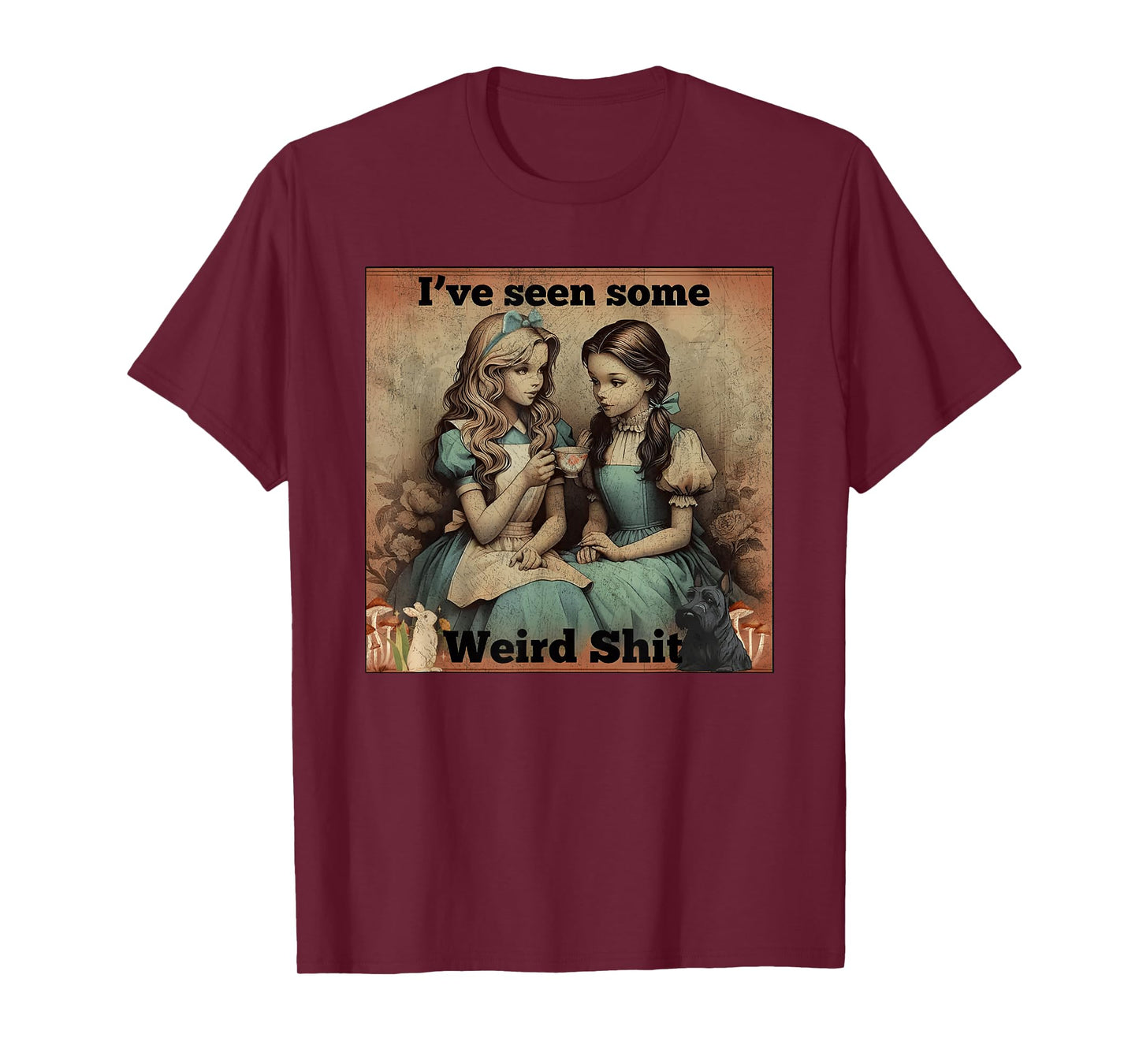 I’ve Seen Some Weird Shit Funny Sarcastic Quote T-Shirt