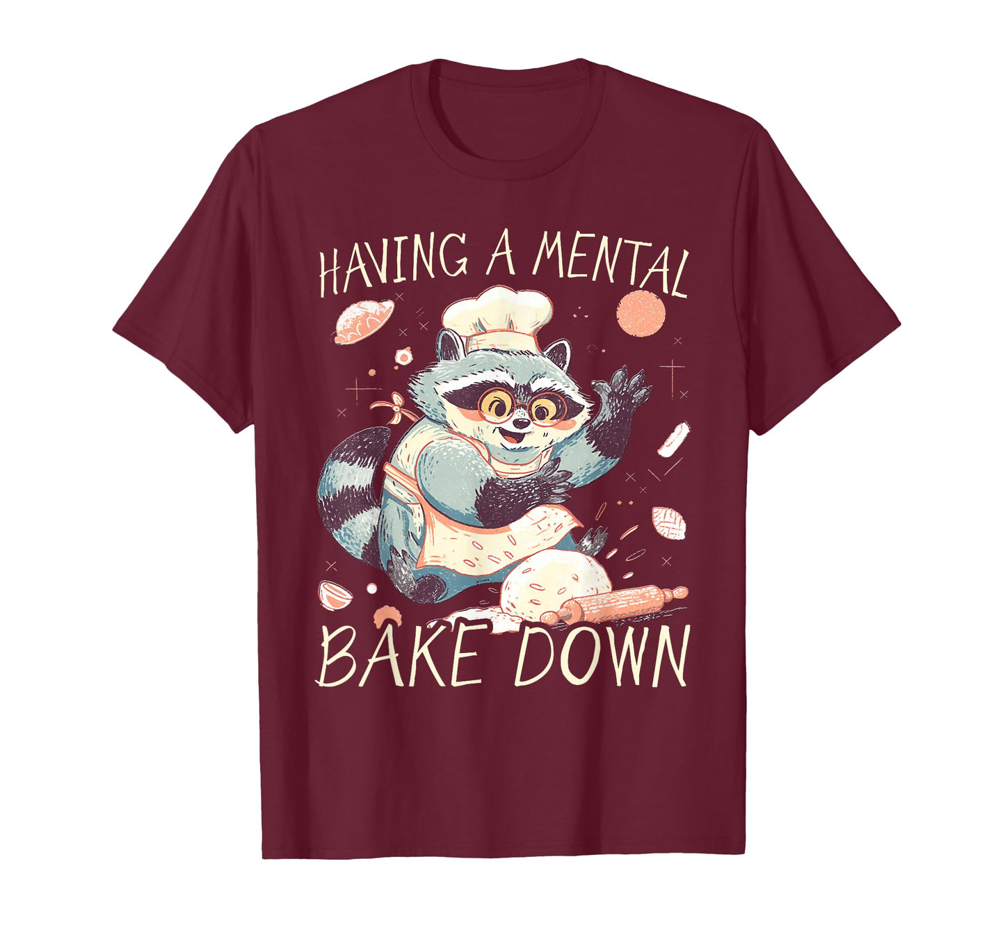 Mental Bake Down - Funny Baking T-Shirt