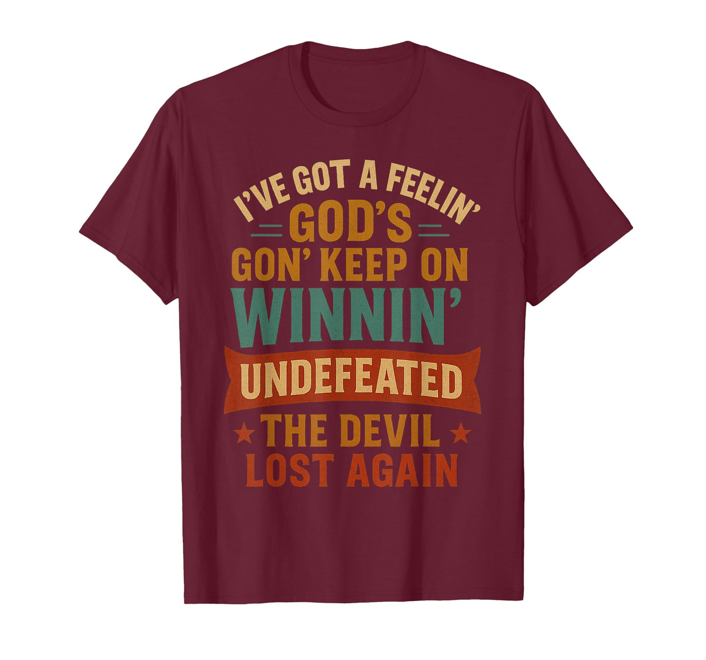 God’s Gon’ Keep On Winnin’ Undefeated Christian Design T-Shirt