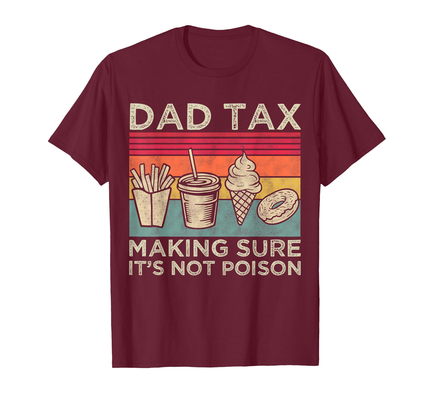 Dad Tax Making Sure It's Not Poison Funny Men Father’s Day T-Shirt