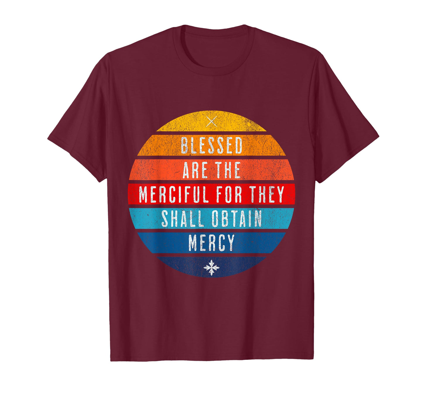 Blessed are the merciful for they shall obtain mercy T-Shirt