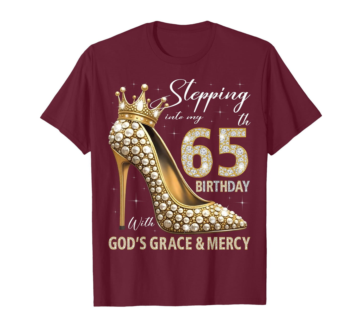 Stepping Into My 65th Birthday With God's Grace & Mercy T-Shirt