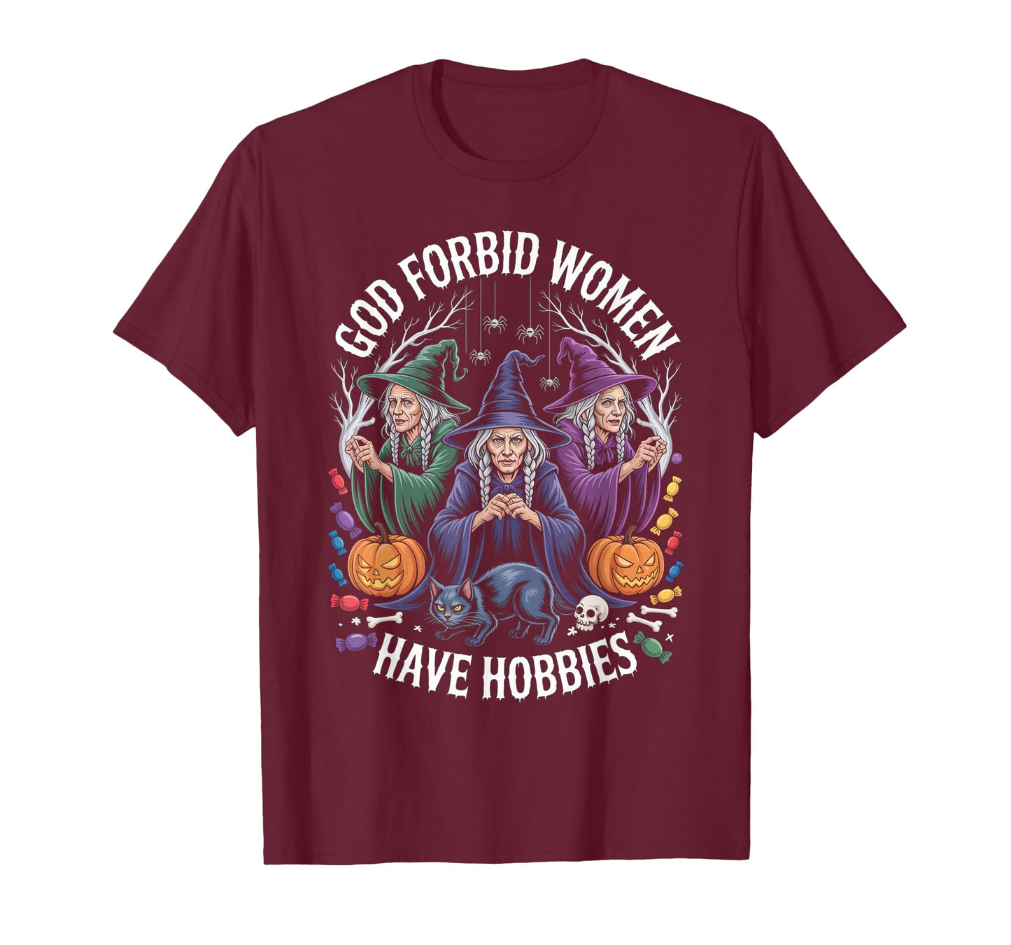 God Forbid Women Have Hobbies, Funny Witch T-Shirt