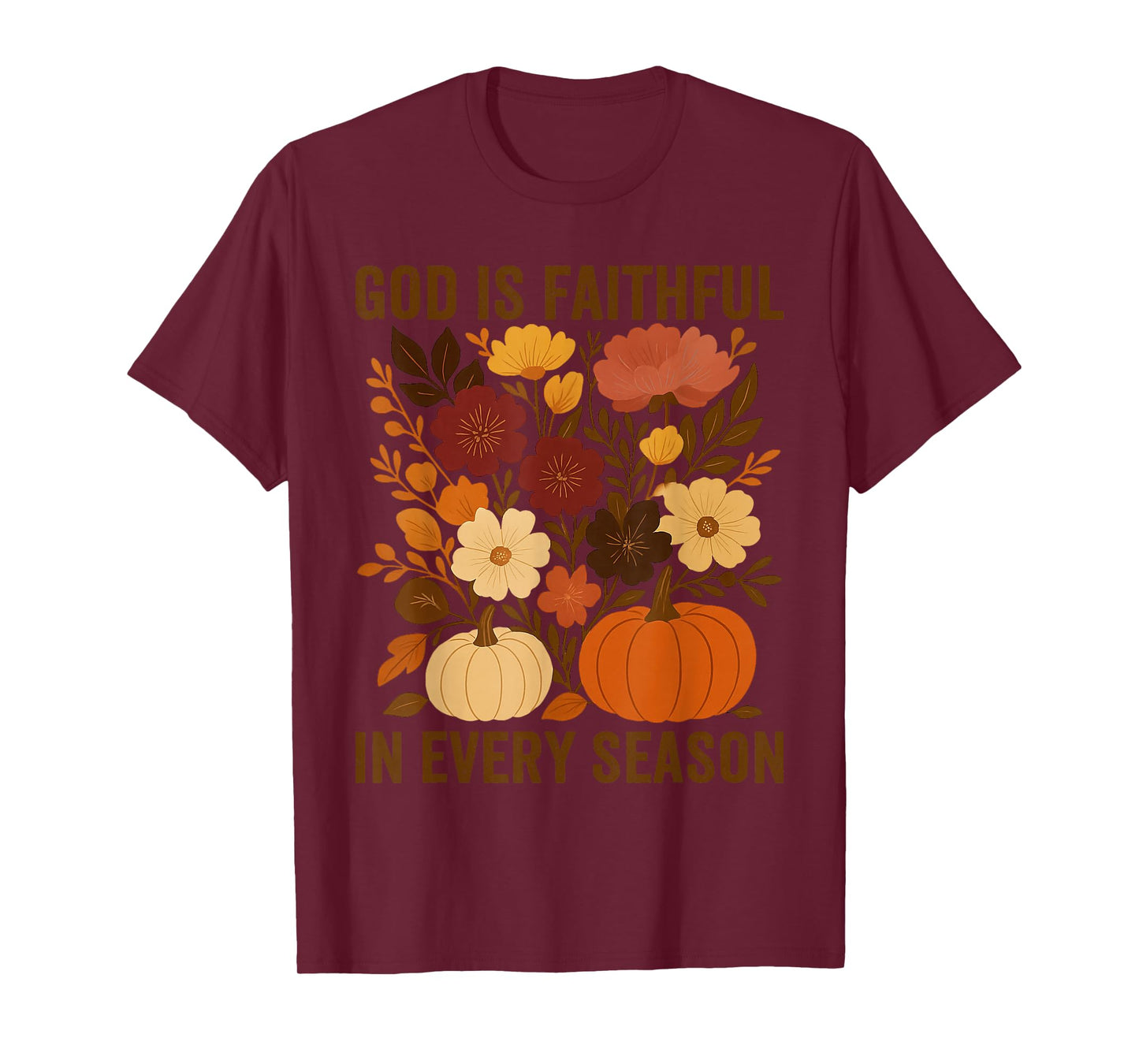 God is Faithful in Every Season, Floral Fall Autumn Pumpkin T-Shirt