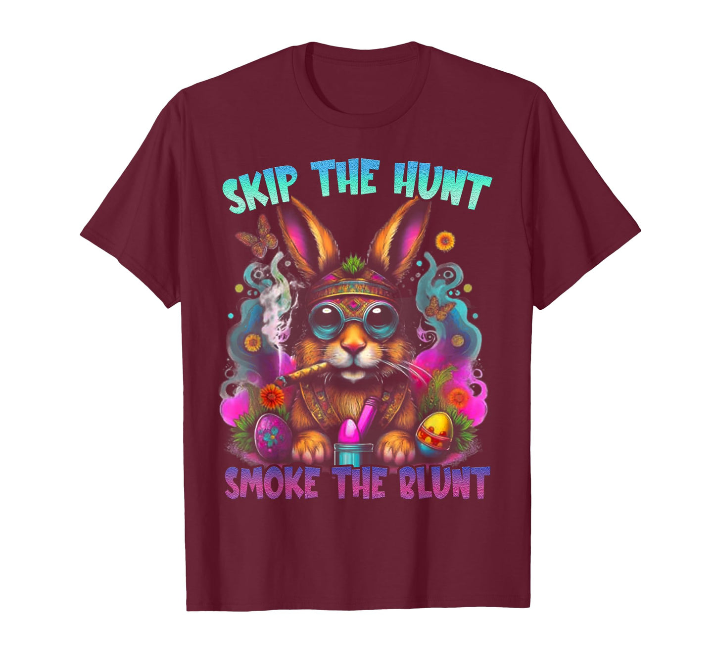 Happy 420 Easter Skip The Hunt Smoke The Blunt Bunny Smoking T-Shirt