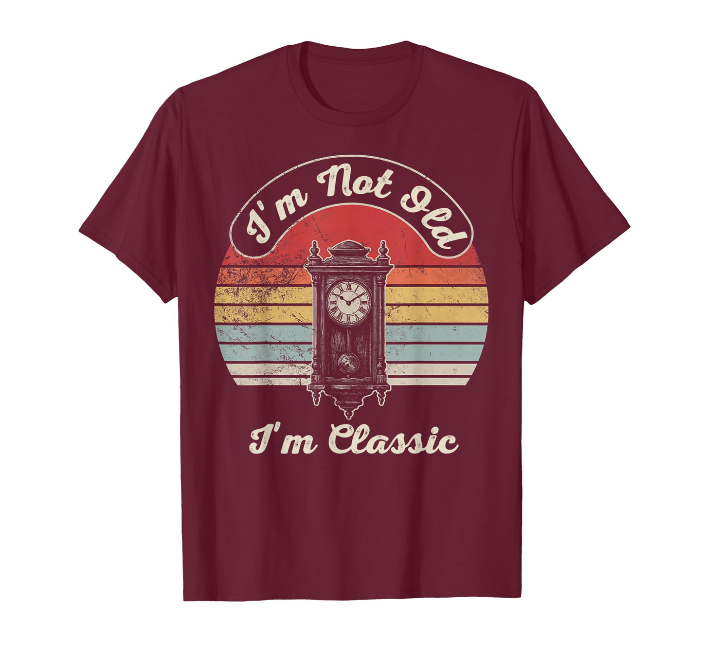 I'm Not Old I'm Classic Funny Quote T-Shirt
