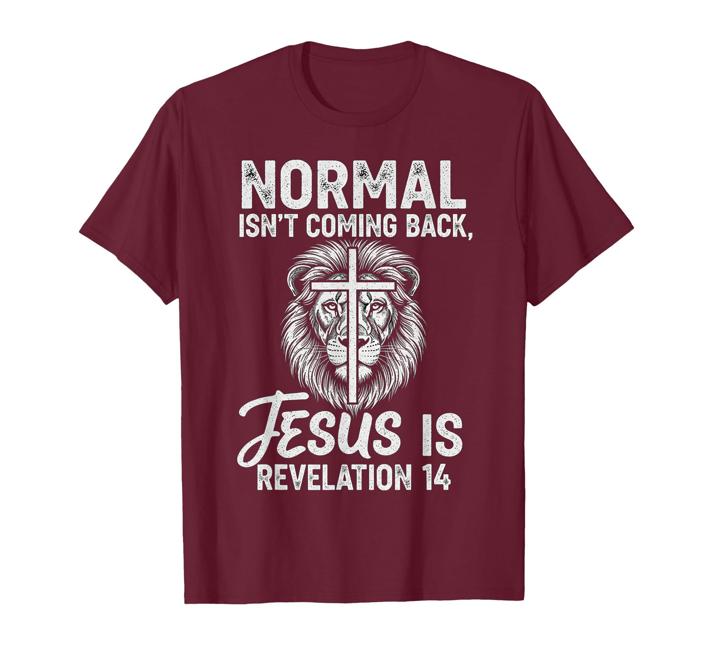 Normal Isn't Coming Back Jesus is Revelation 14 Lion T-Shirt