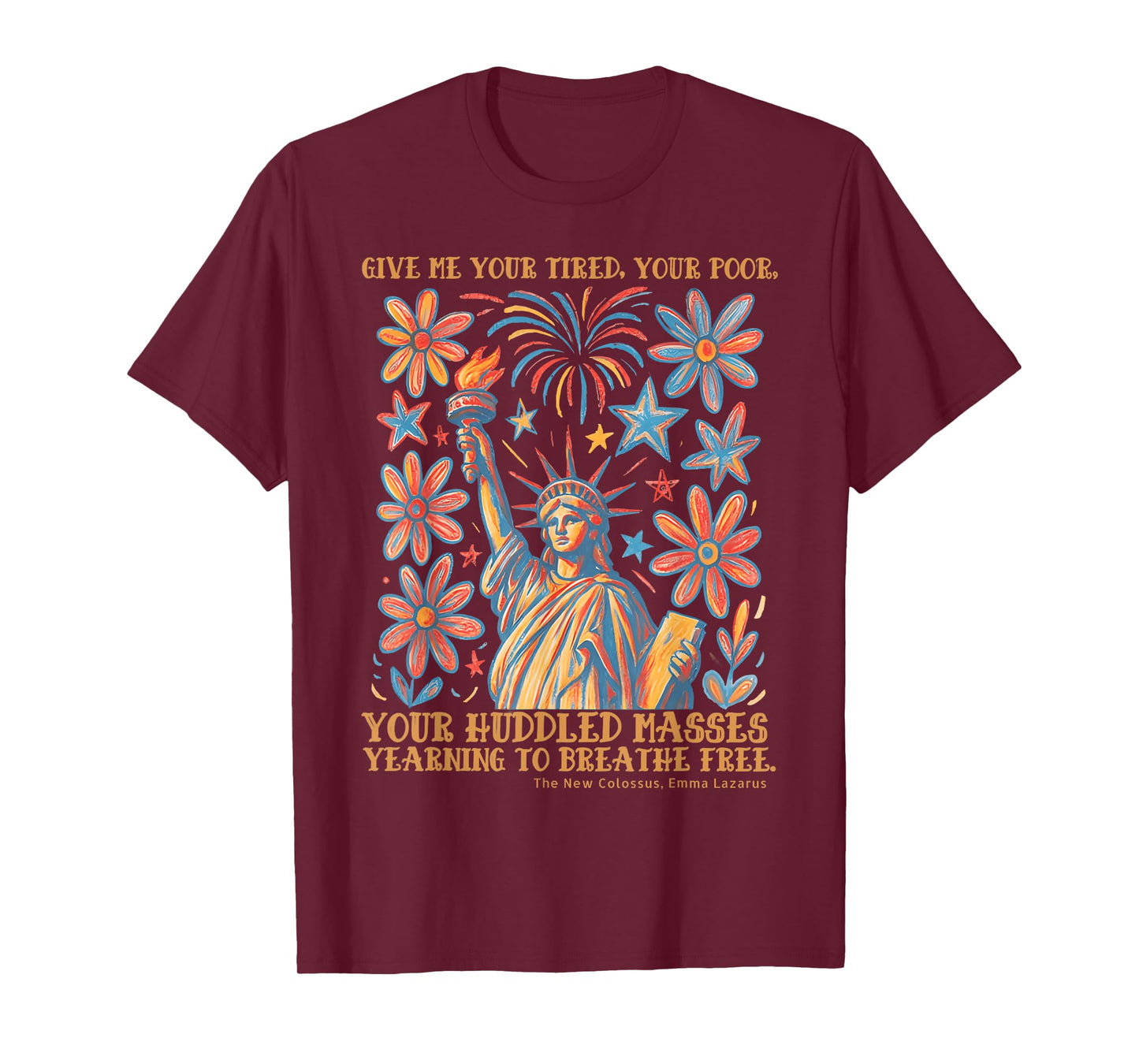 Give Me Your Tired Your Poor Statue of Liberty Poem USA T-Shirt